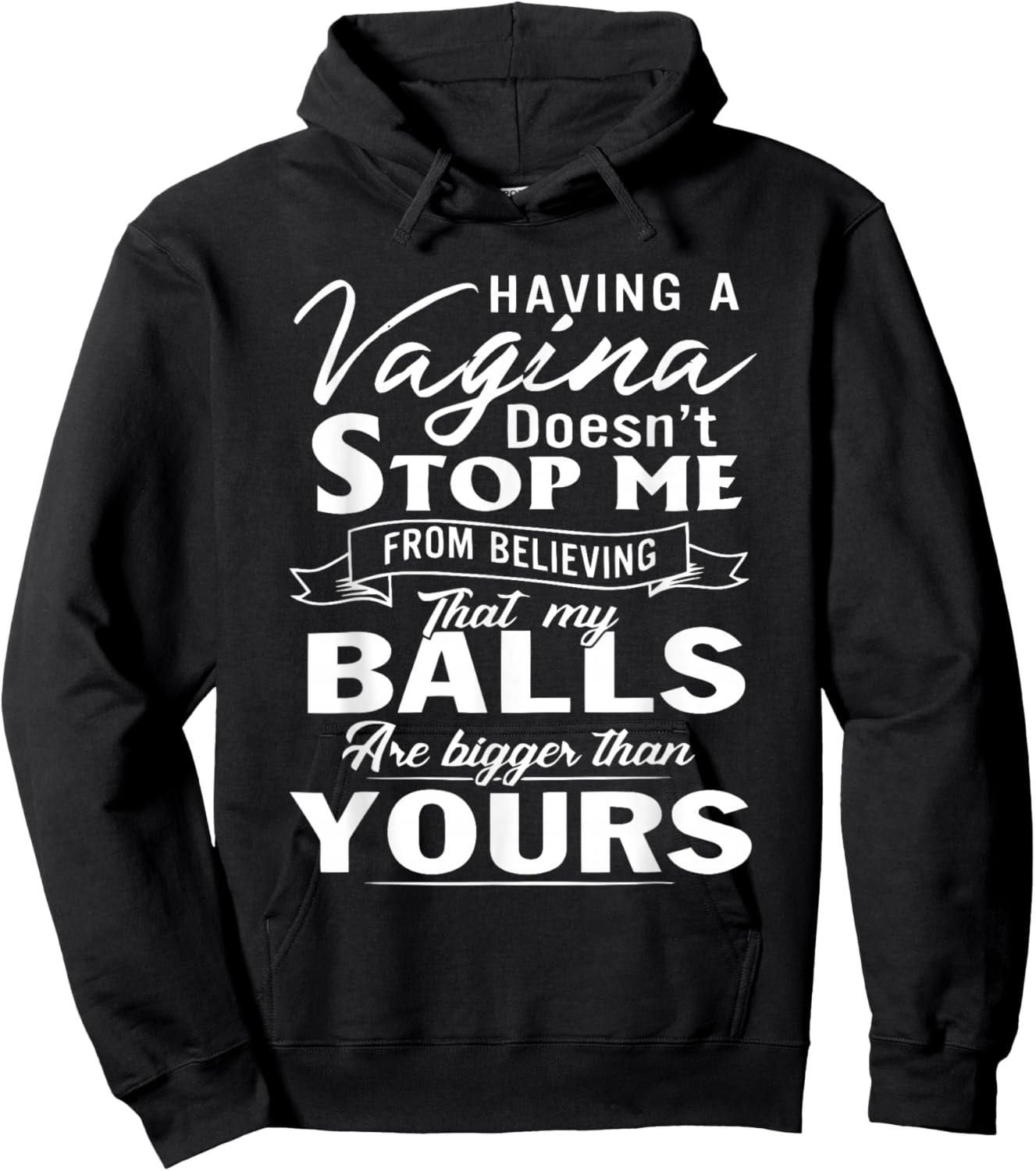 HAVING A VAgina Doesn't STOP ME FROM BELIEVING Hoodie - Hoodie | Black