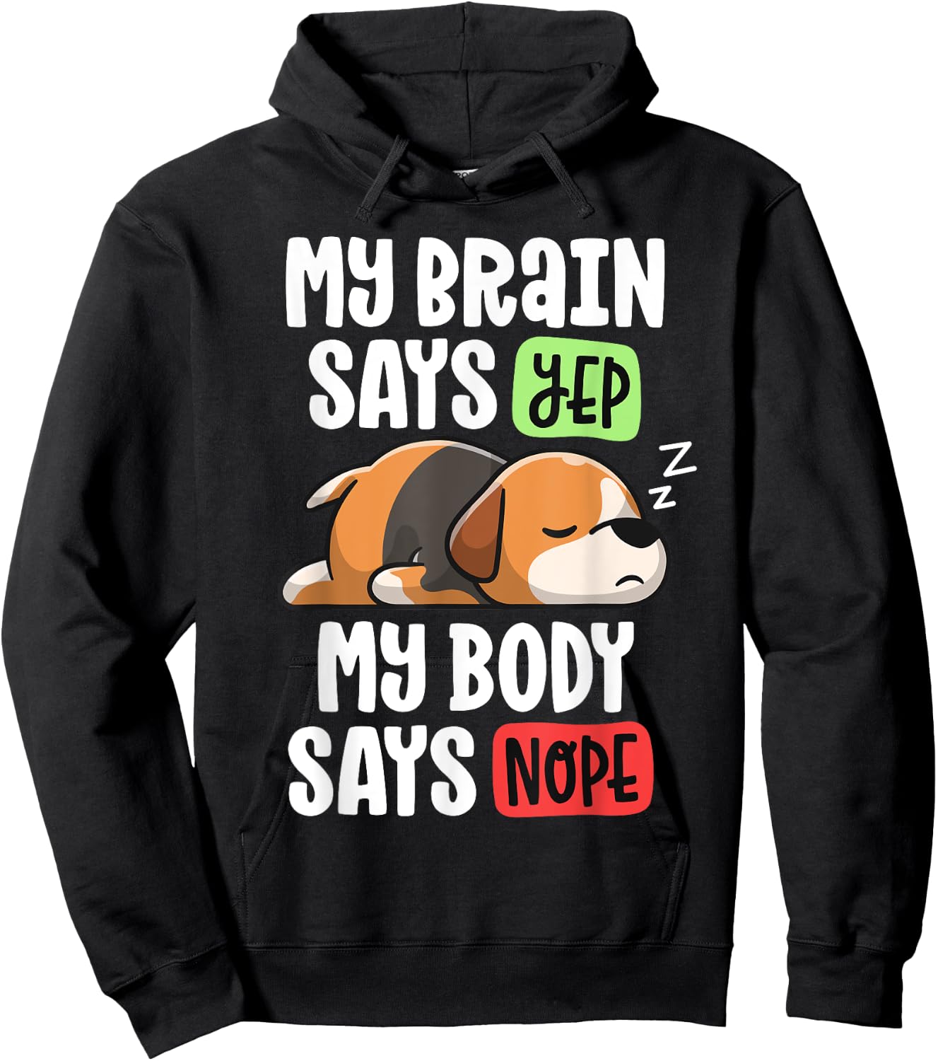 Lazy Beagle Dog Mom My Brain Says Yep My Body Says Nope Men Women Girls Kids Hoodie - Hoodie | Black