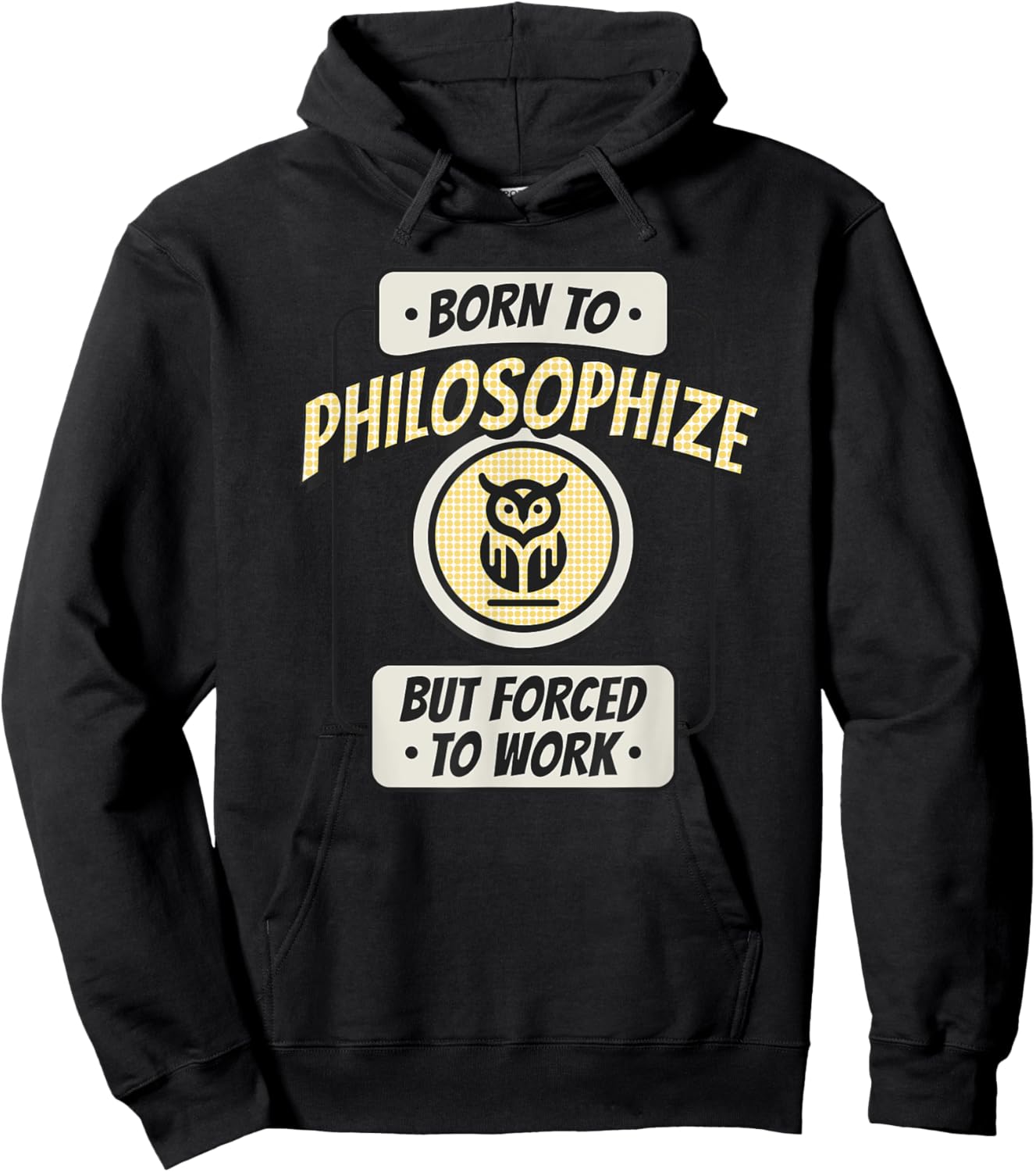 Born to Philosophize, but Forced to Work, Funny Thinker Hoodie - Hoodie | Black