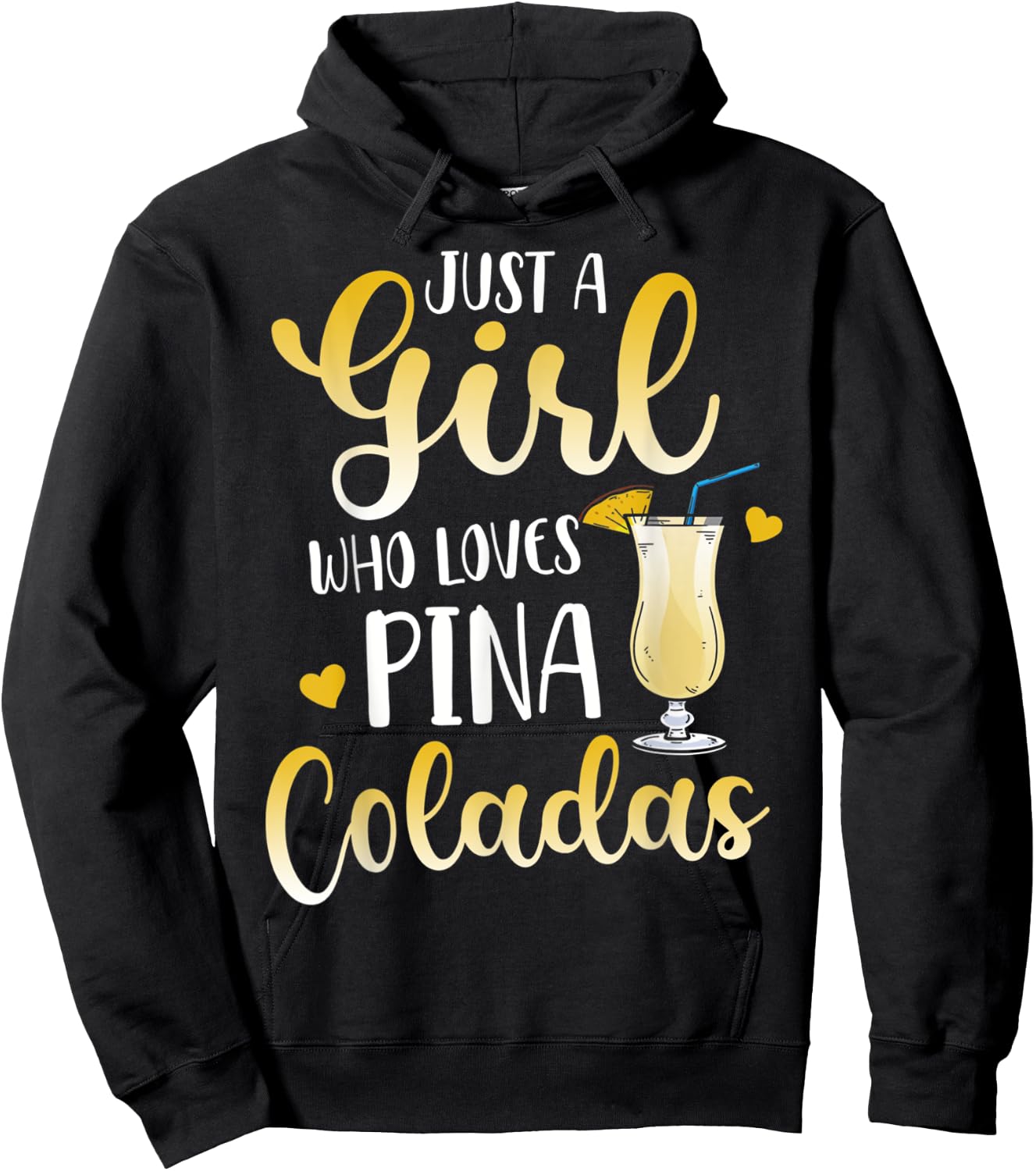 Just A Girl Who Loves Pina Coladas Cocktail Lover Hoodie - Hoodie | Black