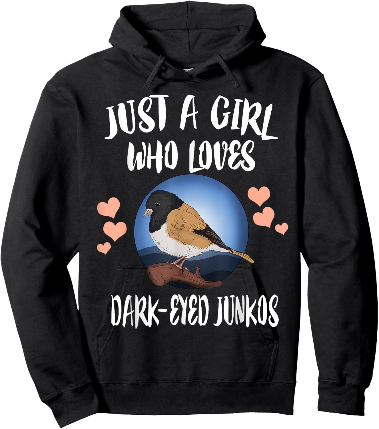 Just A Girl Who Loves Dark Eyed Juncos Birds Birding Hoodie - Hoodie | Black
