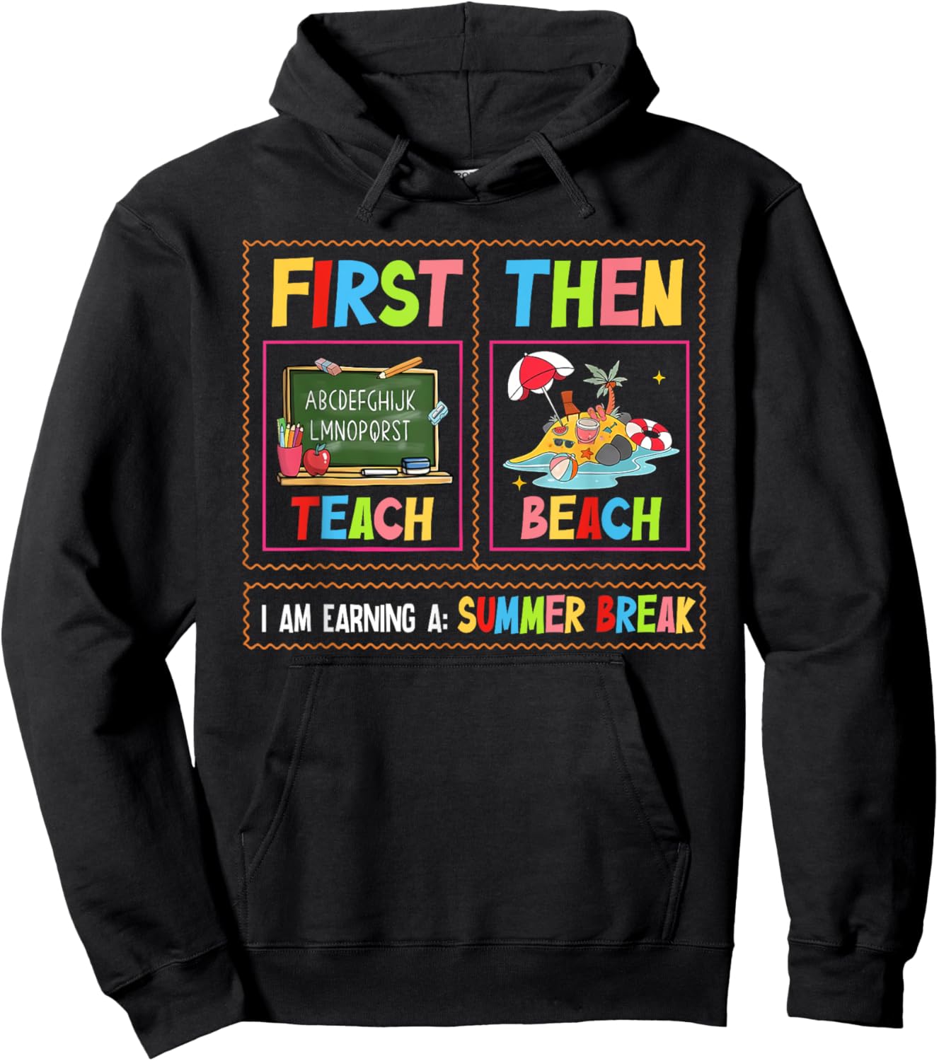 First Teach Then Beach I Am Earning A Summer Break Teacher Hoodie - Hoodie | Black
