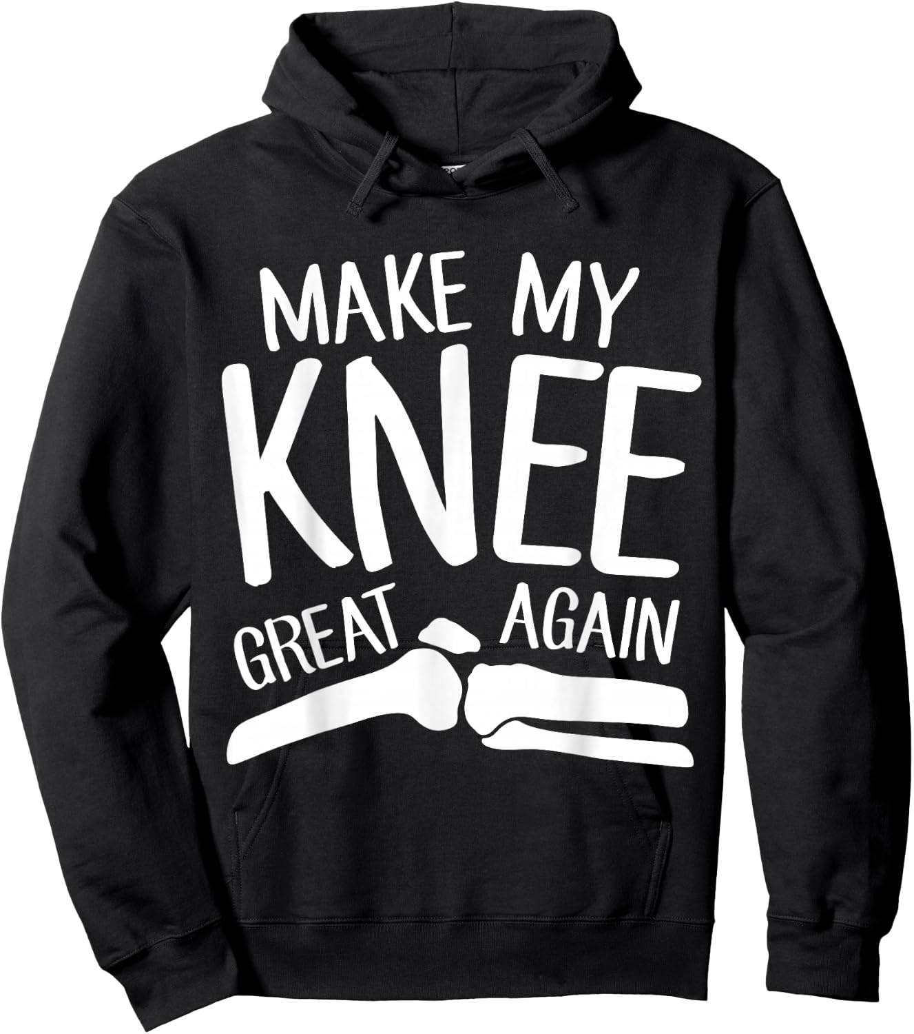 Make My Knee Great Again Funny Knee Replacement Surgery Gift Hoodie - Hoodie | Black