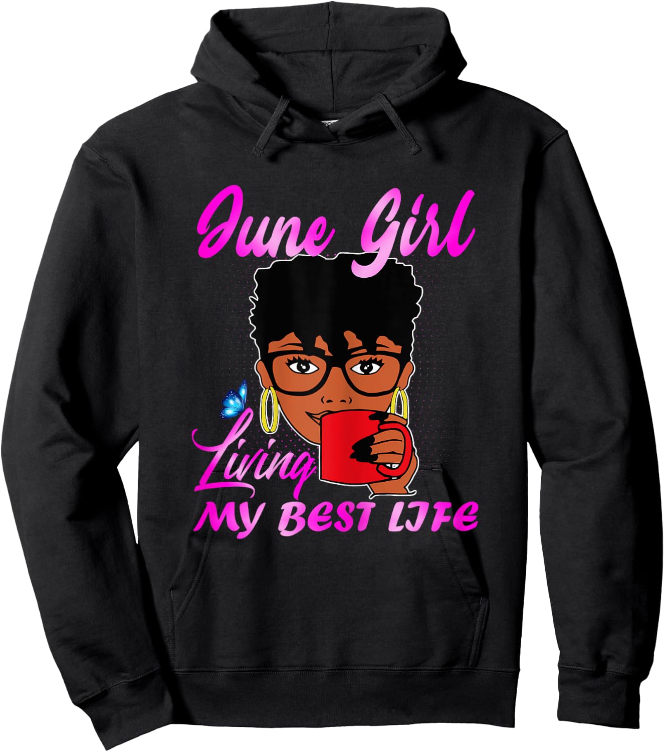 June Girl Living My Best Life Women Hoodie - Hoodie | Black