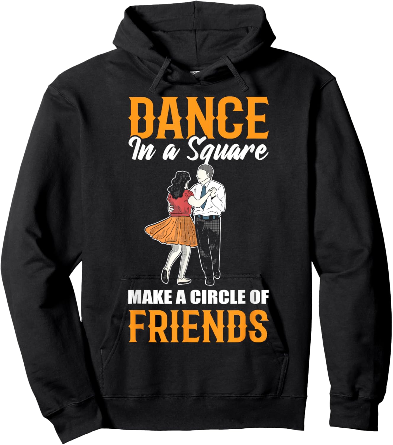 Dance In A Square Make A Circle Of Friends - Square Dance Hoodie - Hoodie | Black