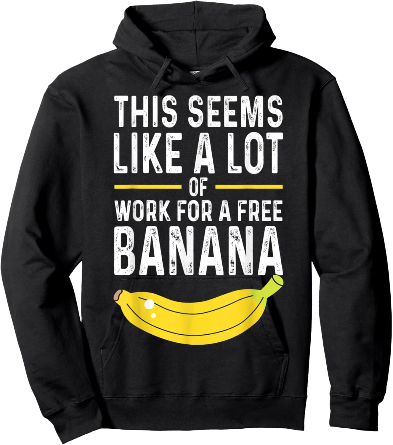 This Seems Like A Lot Of Work For A Free Banana Pun Hoodie - Hoodie | Black