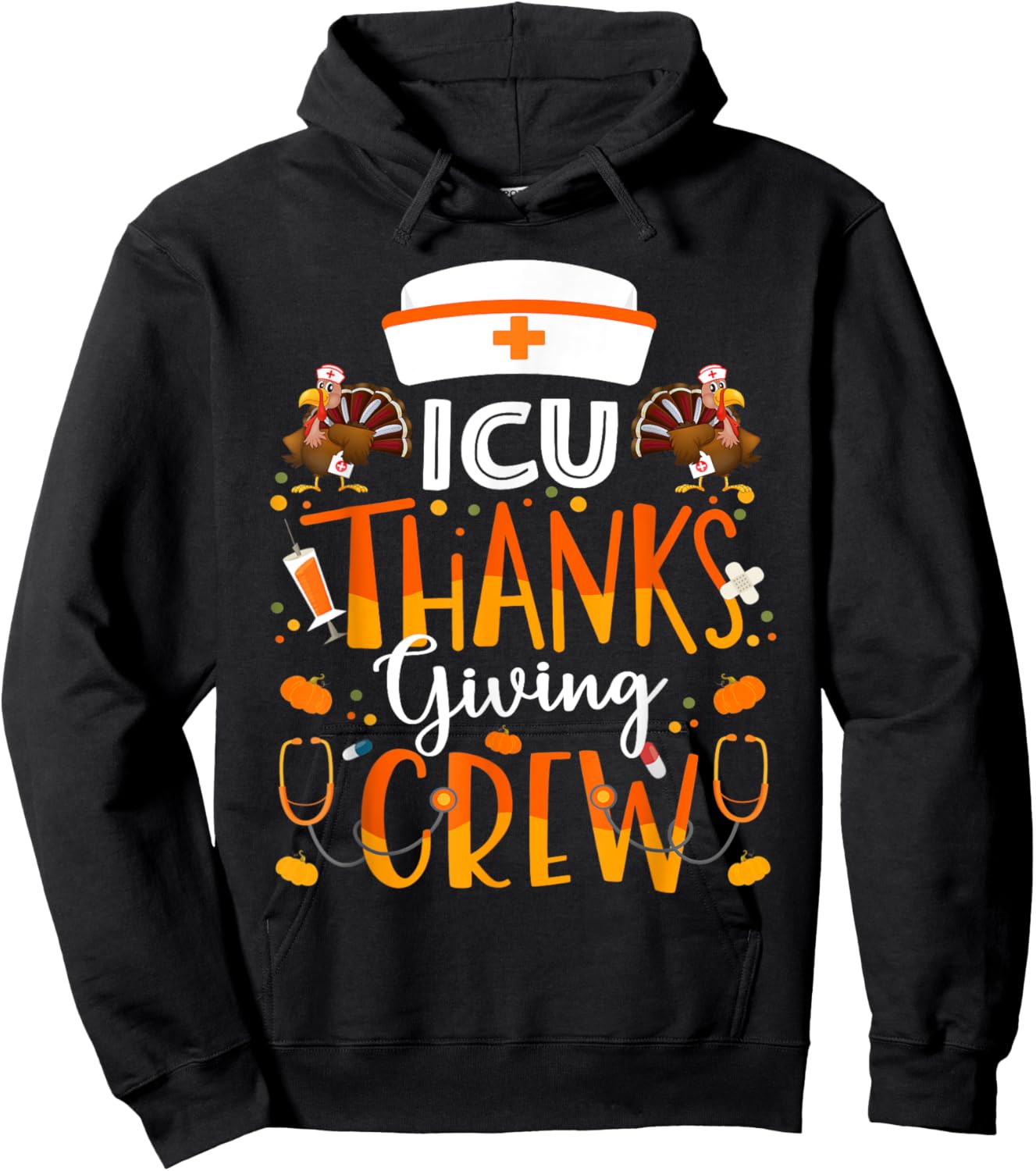 ICU Nurse Thanksgiving Crew Turkey Intensive Care Nurse Hoodie - Hoodie | Black