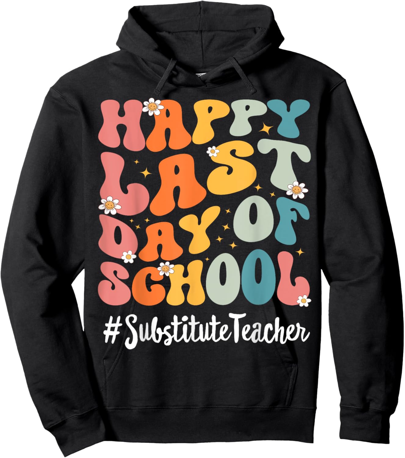 Retro Substitute Teacher Happy Last Day Of School Teacher Women Kids Hoodie - Hoodie | Black