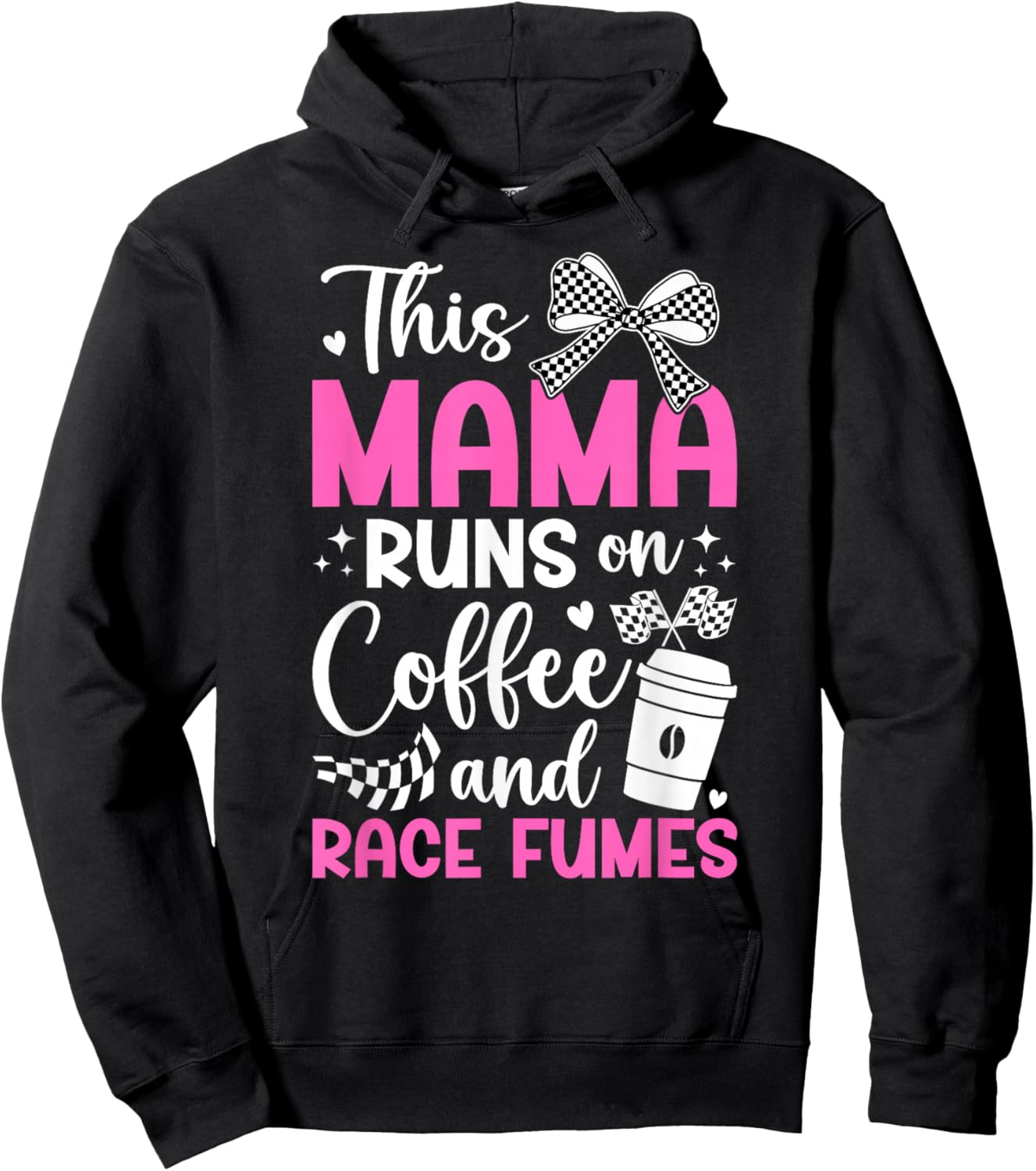 Coffee And Race Fumes Racing Mama Racing Mom Of A Racer Mom Hoodie - Hoodie | Black
