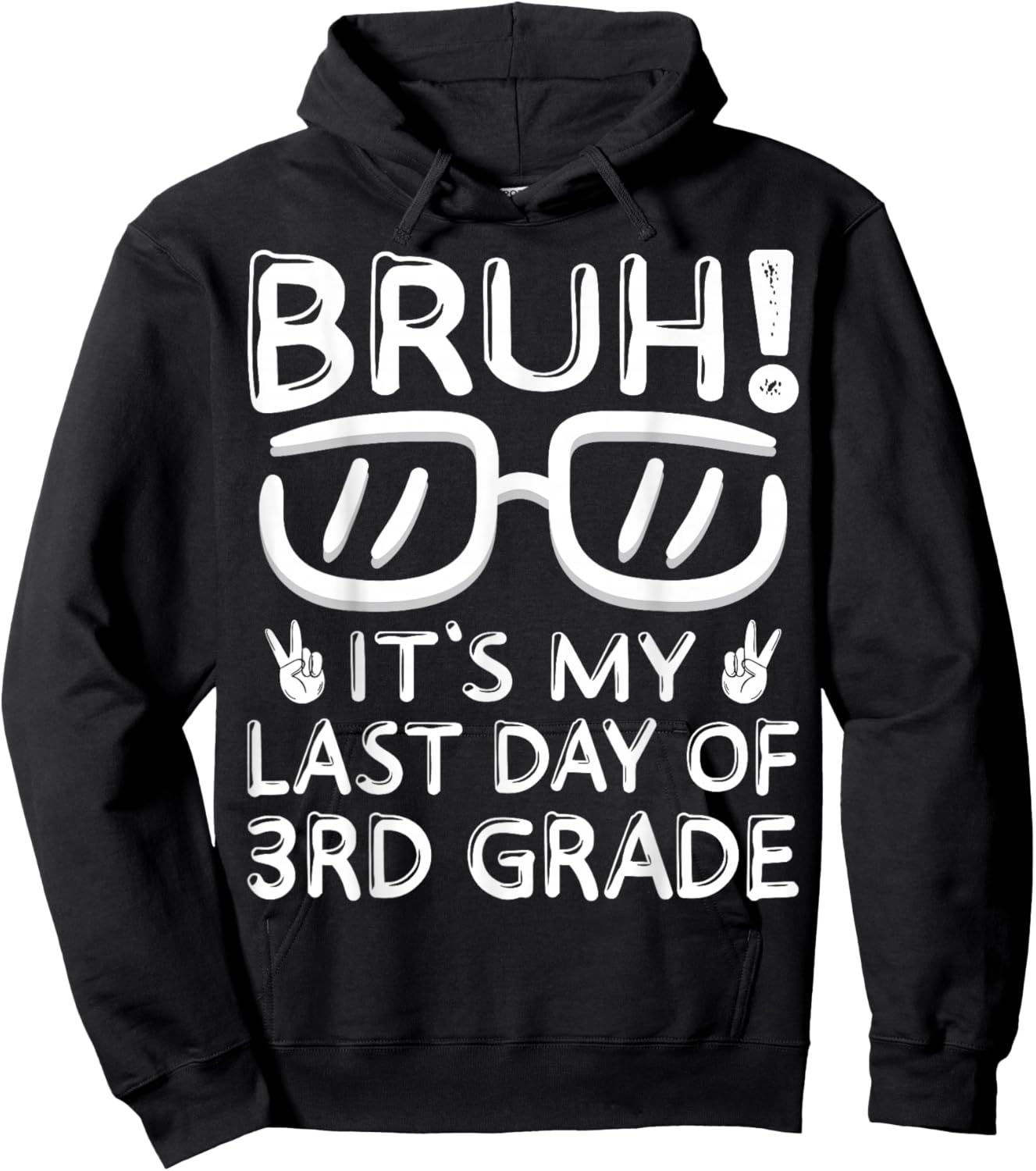 Bruh It's My Last Day Of 3rd Grade Shirt Last Day Of School Hoodie - Hoodie | Black