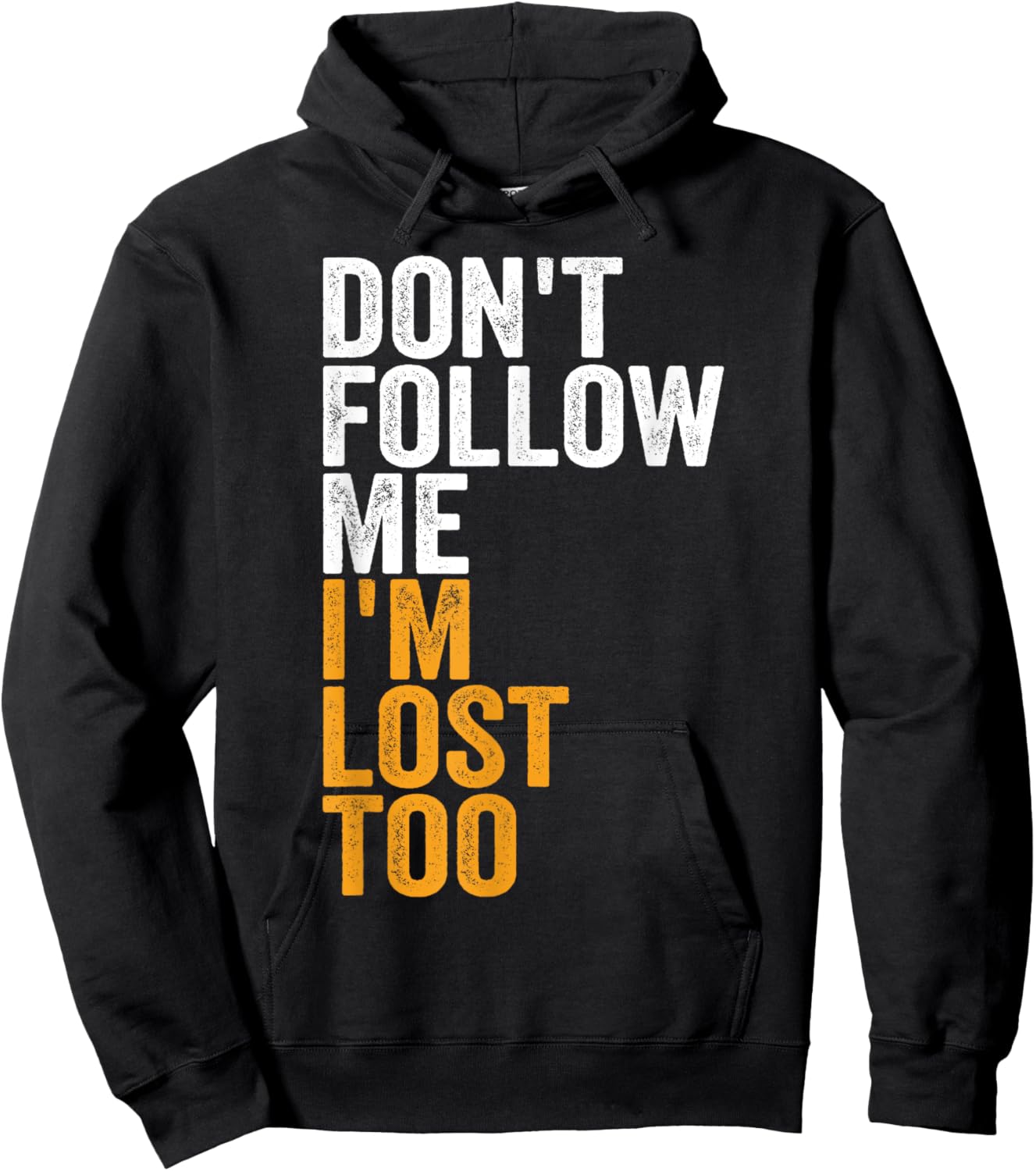 Don't Follow Me I'm Lost Too Nature Hiking Adventure Hike Hoodie - Hoodie | Black