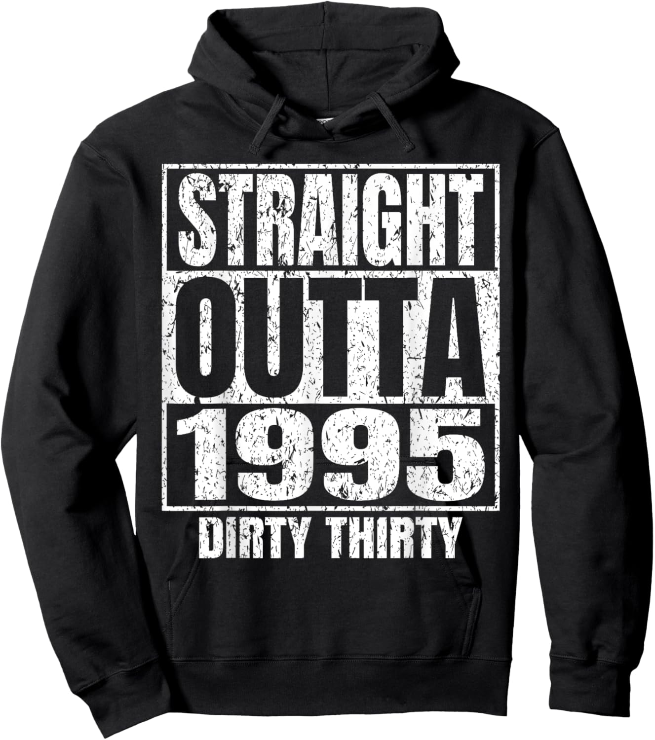 Straight Outta 1995 30th Bday Dirty 30 Awesome Funny Designs Hoodie - Hoodie | Black