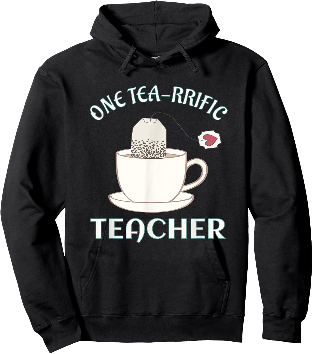 Tea Drinking Teachers Gift Pun Shirt One Tea-rrific Teacher Hoodie - Hoodie | Black