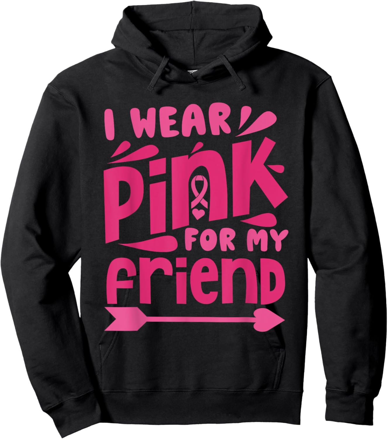 Wear Pink for My Friend Breast Cancer Awareness Pink Ribbon Hoodie - Hoodie | Black