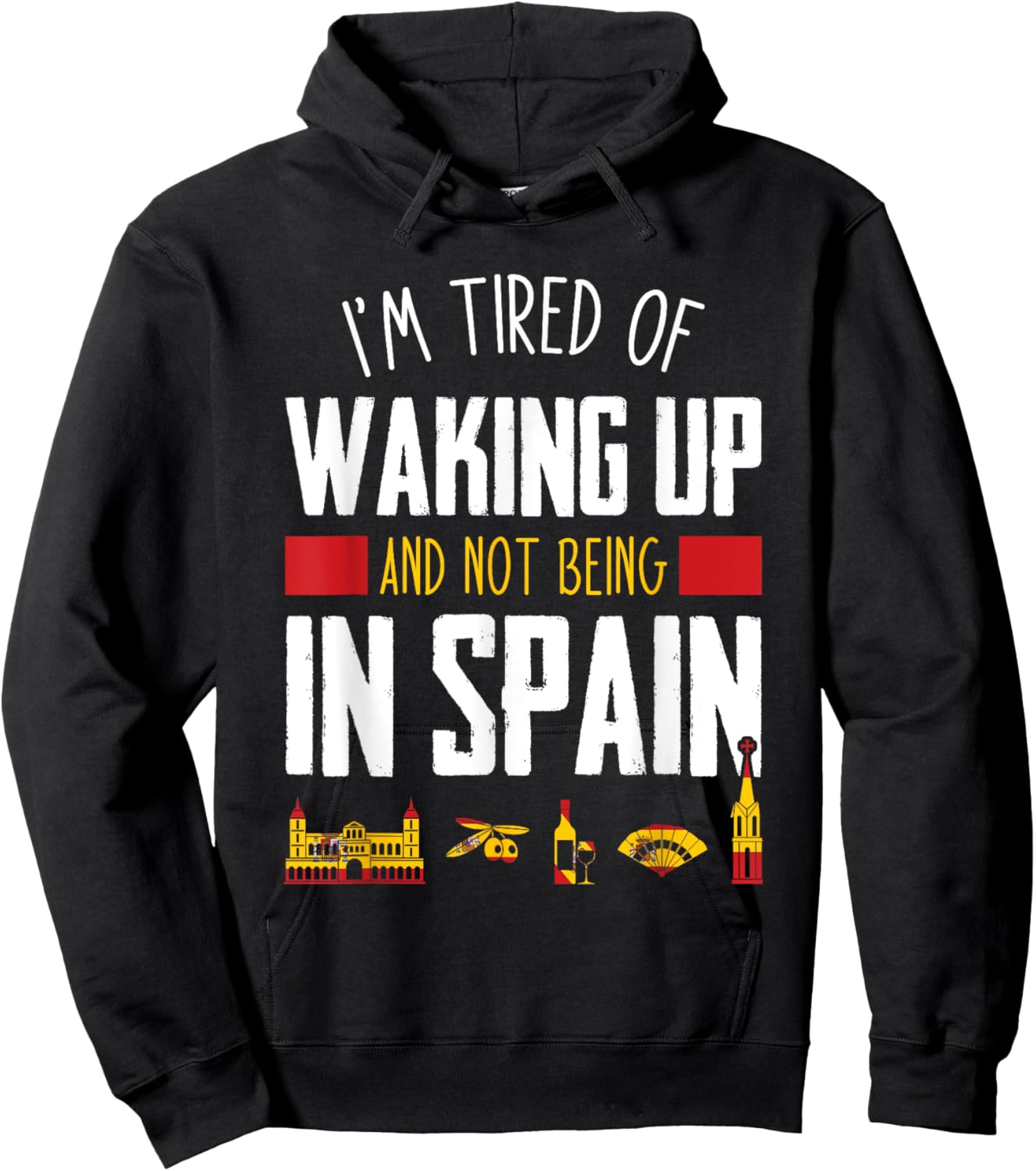 I'm Tired of Waking Up and Not Being In Spain Funny Vacation Hoodie - Hoodie | Black