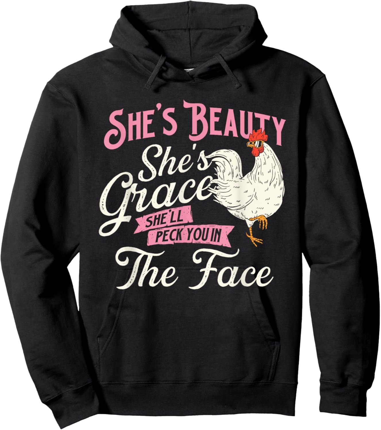 She's Beauty She's Grace She'll Peck You In Face - Chickens Hoodie - Hoodie | Black