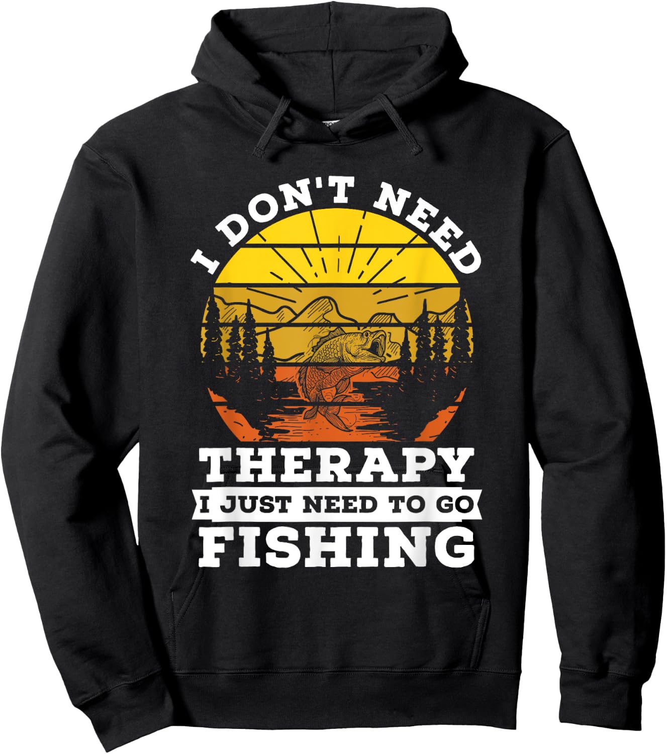 I Don't Need Therapy I Need To Go Fishing Quote Fishing Hoodie - Hoodie | Black