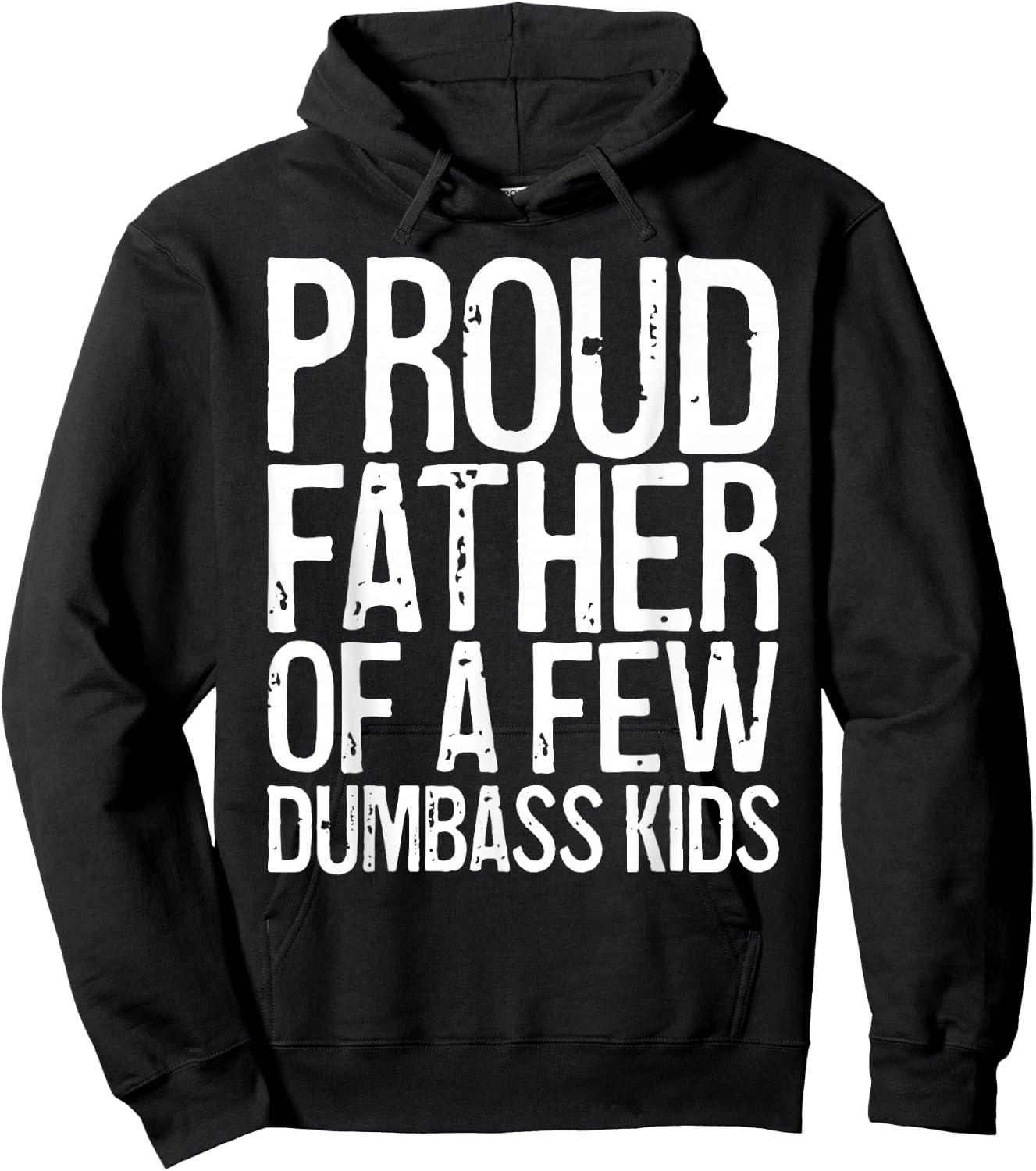 Proud Father Of A Few Dumbass Kids Shirt Funny Fathers Day Hoodie - Hoodie | Black