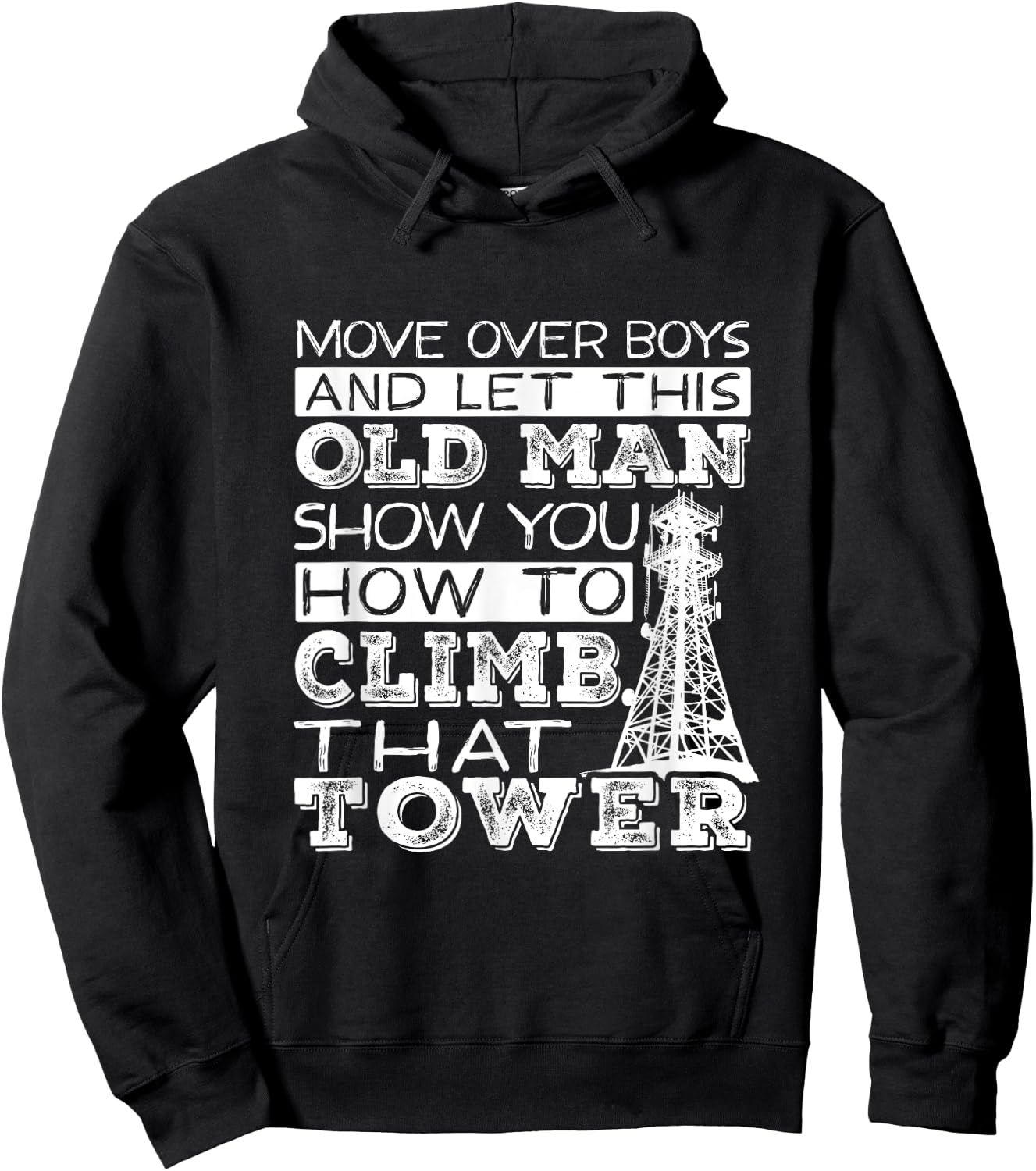 Funny Move Over Boys Old Man Tower Climber Hoodie - Hoodie | Black