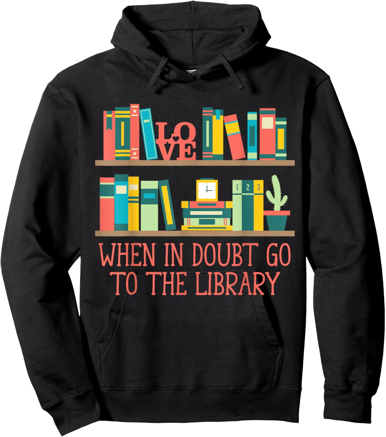 When in Doubt Go to the Library Funny Librarian Humor Hoodie - Hoodie | Black