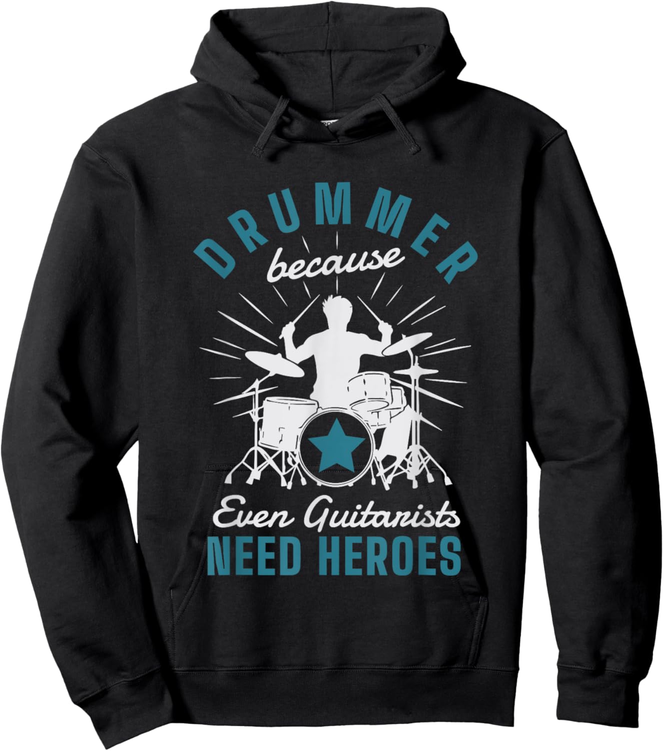 Drummer Because Even Guitarists Need Heroes Drumming Drums Hoodie - Hoodie | Black