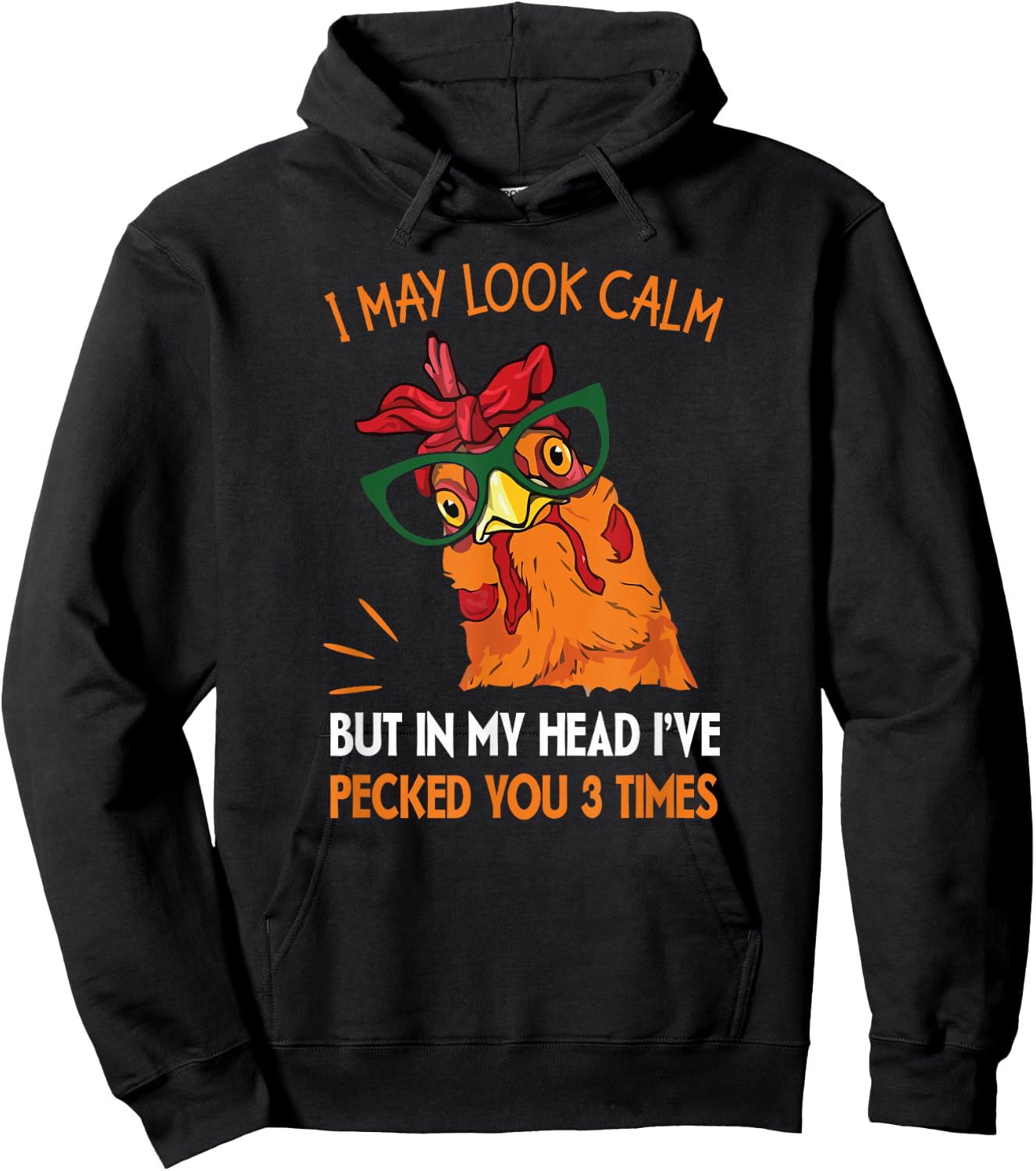 I may look calm but in my head I pecked you 3 Times. Hoodie - Hoodie | Black