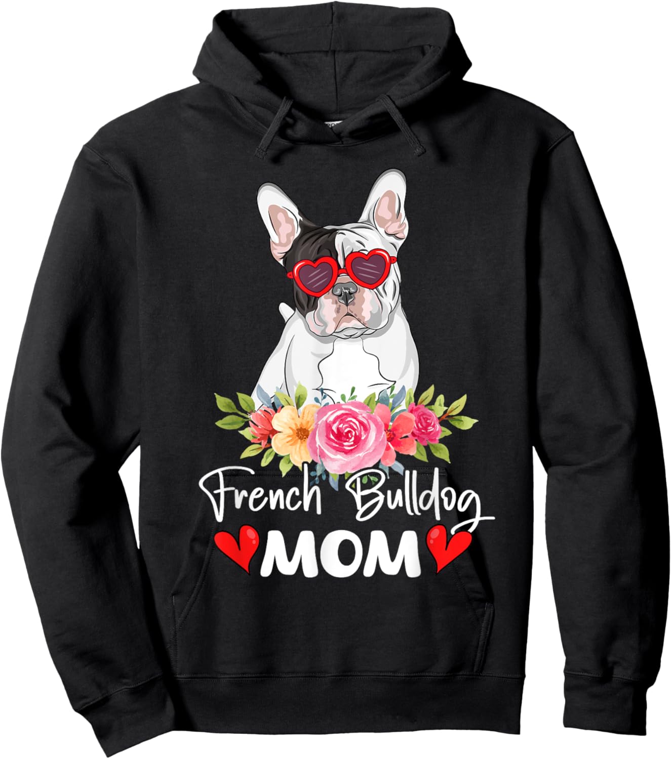 French Bulldog Mom Mama Sunglasses Flower Dog Lover Owner Hoodie - Hoodie | Black