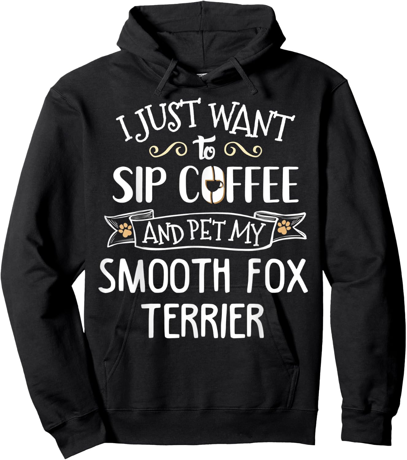 Smooth Fox Terrier Gift - Sip Coffee & Pet My Dog! Hoodie - Hoodie | Black