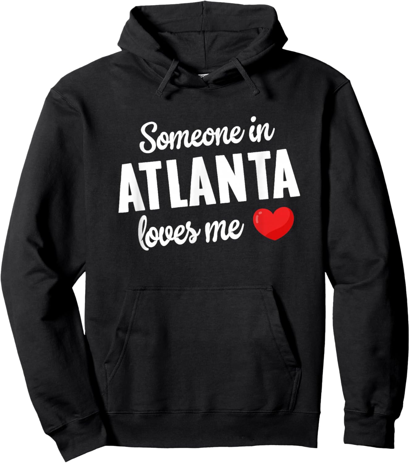 Someone In Atlanta Loves Me Hoodie - Hoodie | Black