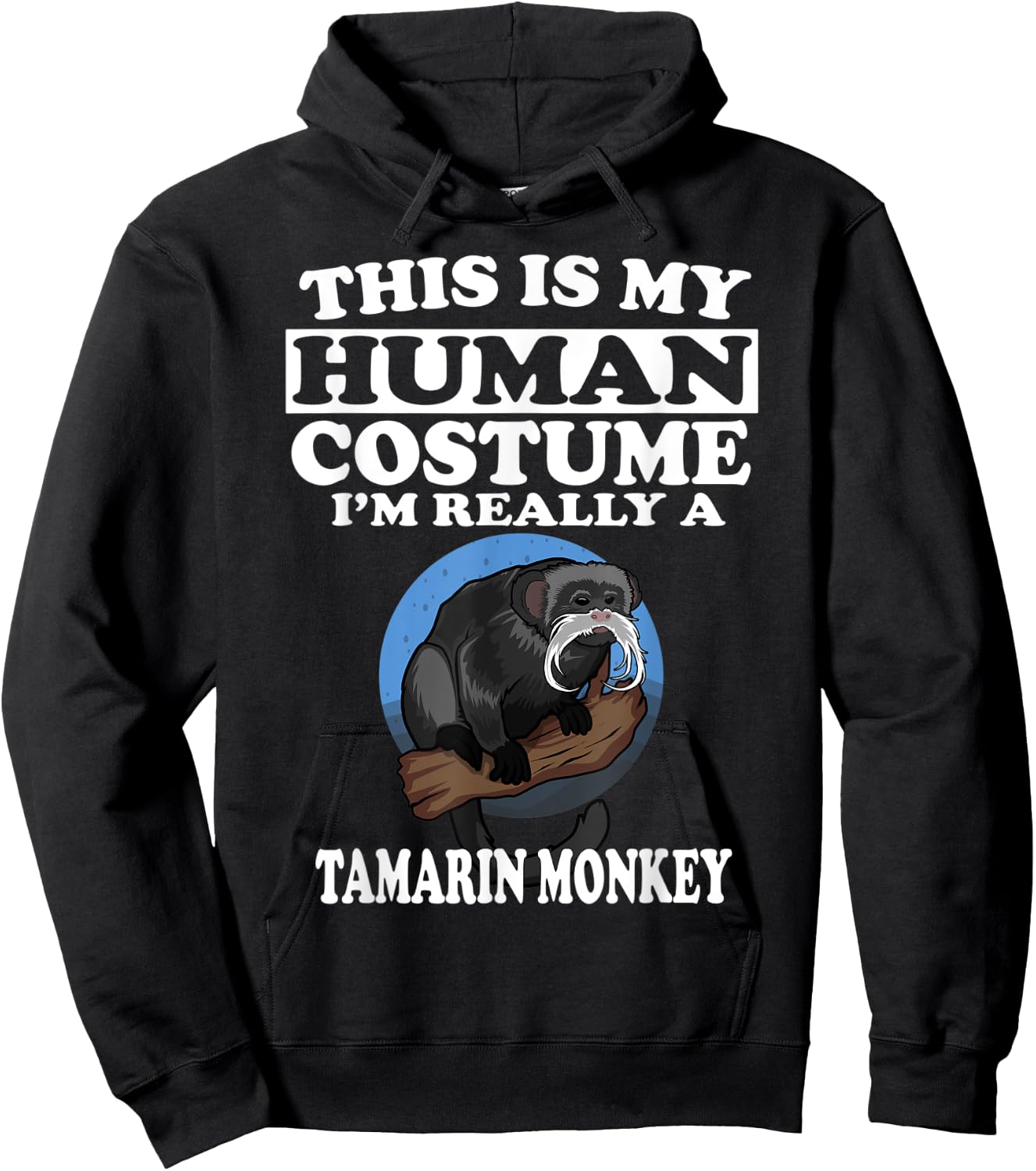 This Is My Human Costume I'm Really A Tamarin Monkey Gift Hoodie - Hoodie | Black