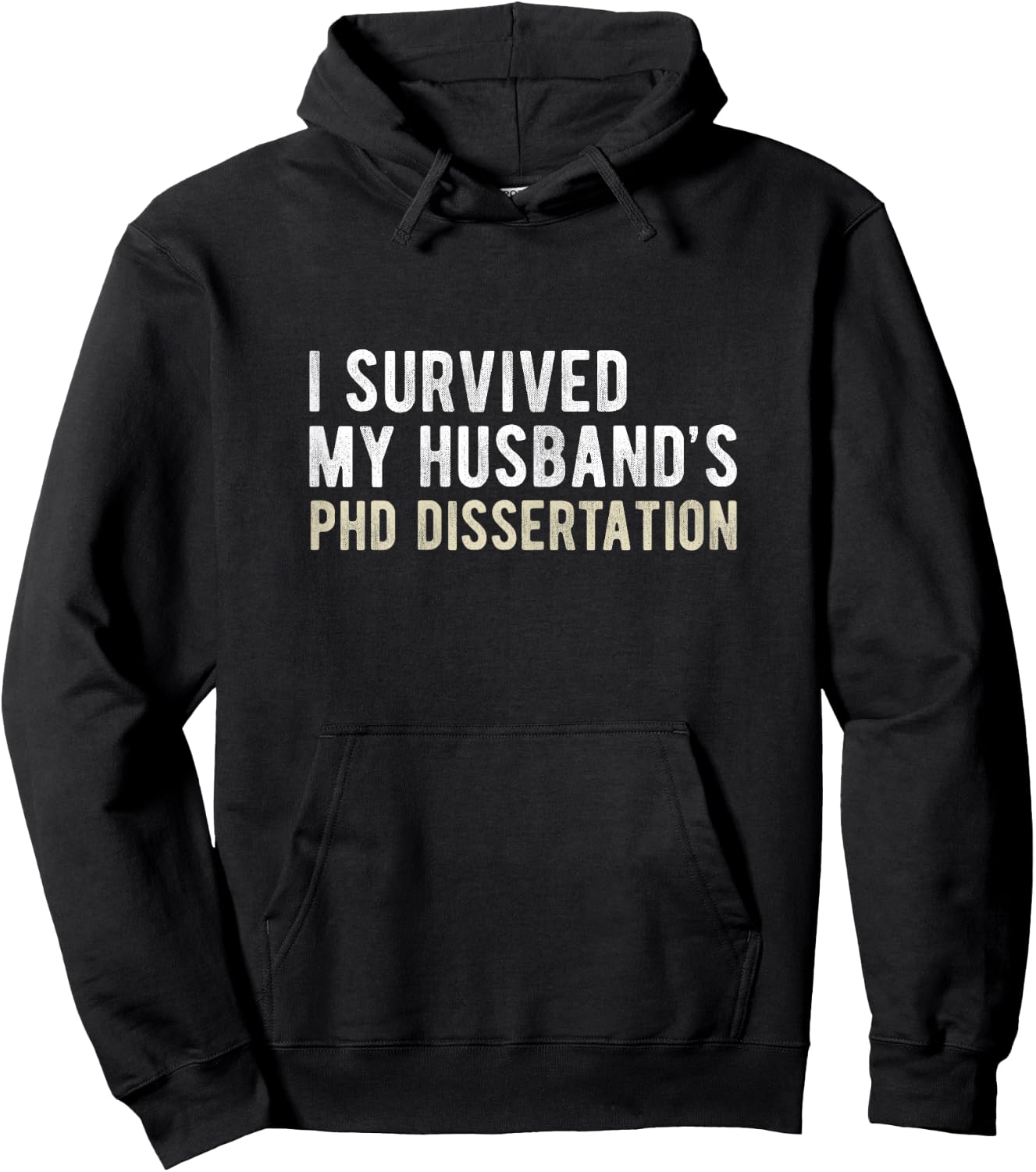 I Survived My Husband's PhD Dissertation Funny PhD Hoodie - Hoodie | Black