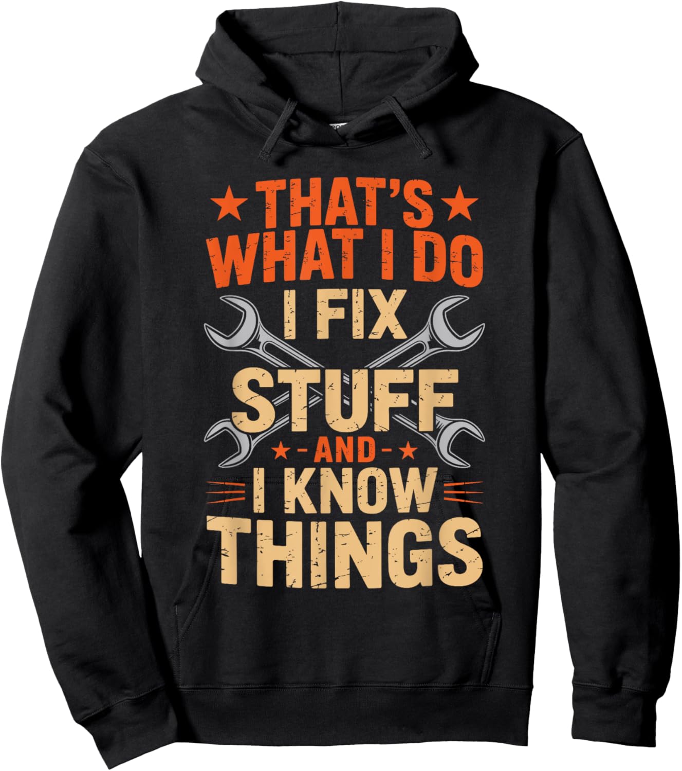 That's What I Do I Fix Stuff And I Know Things Dad Funny Hoodie - Hoodie | Black