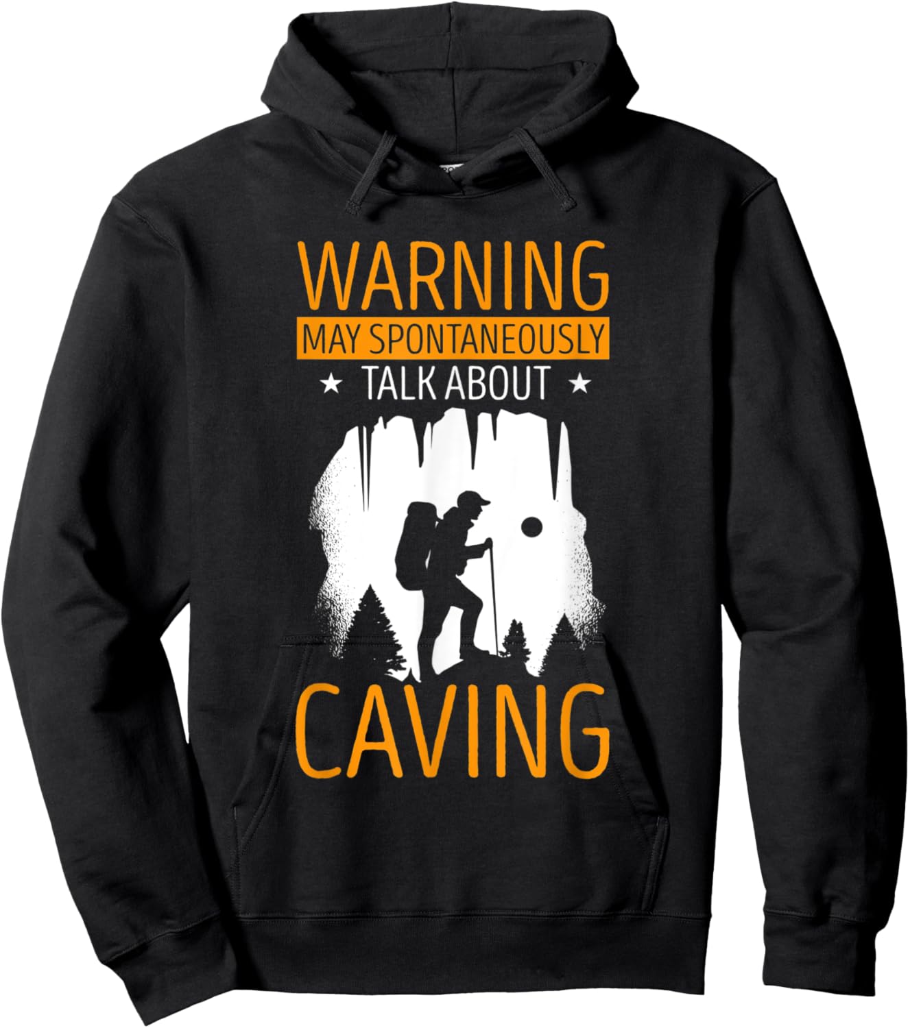 Cave Warning May Spontaneously Talk Spelunking Caver Caving Hoodie - Hoodie | Black