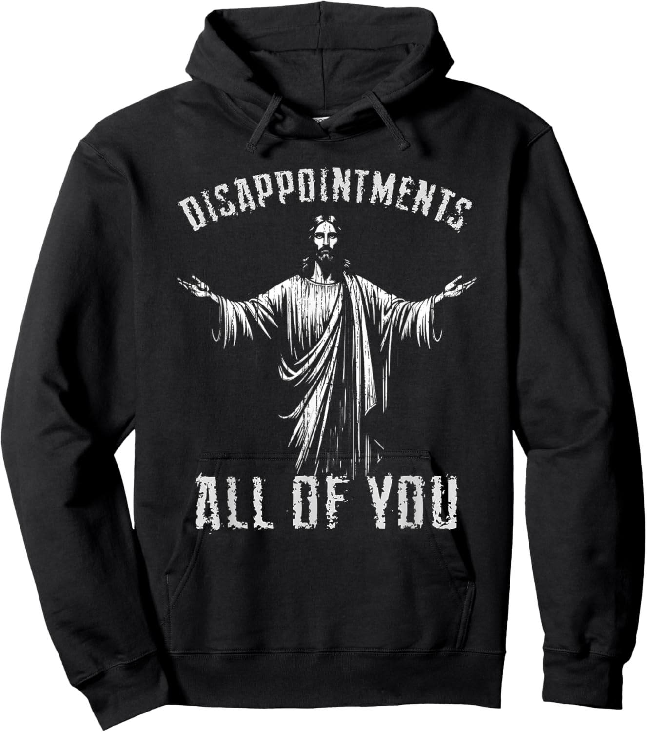 Disappointments Sarcastic All Of You Christian Jesus Hoodie - Hoodie | Black