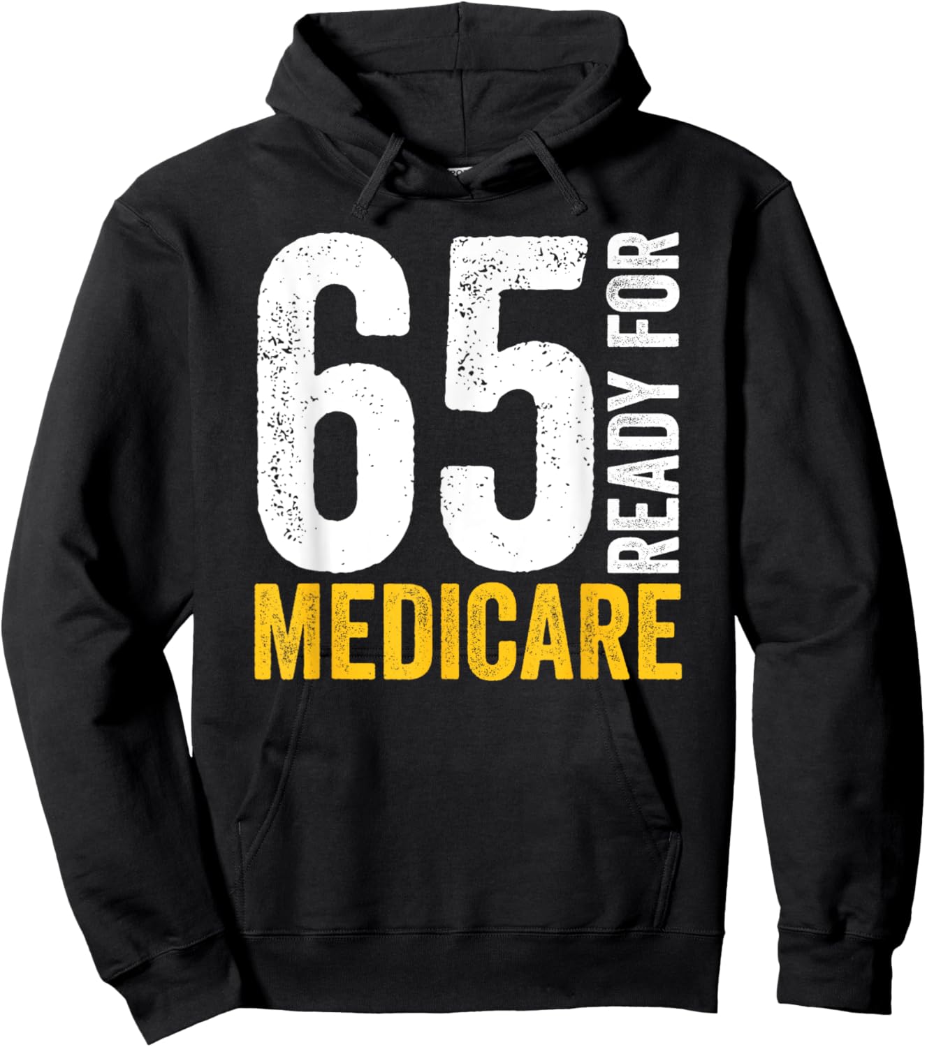 65 Ready For Medicare Old Age Senior Citizens Men Women Hoodie - Hoodie | Black