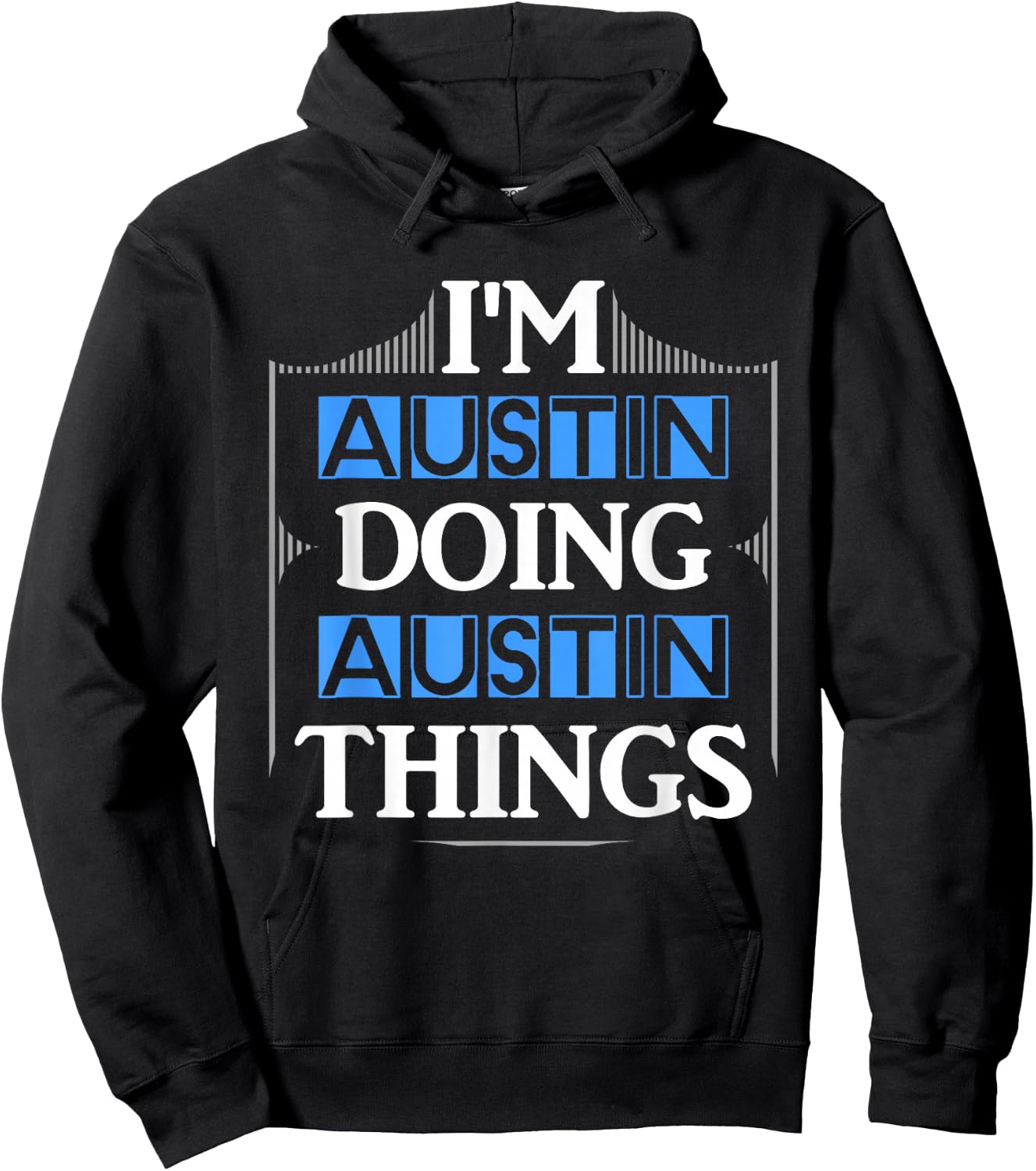 I'm Austin Doing Austin Things Funny First Name Gift Hoodie - Hoodie | Black