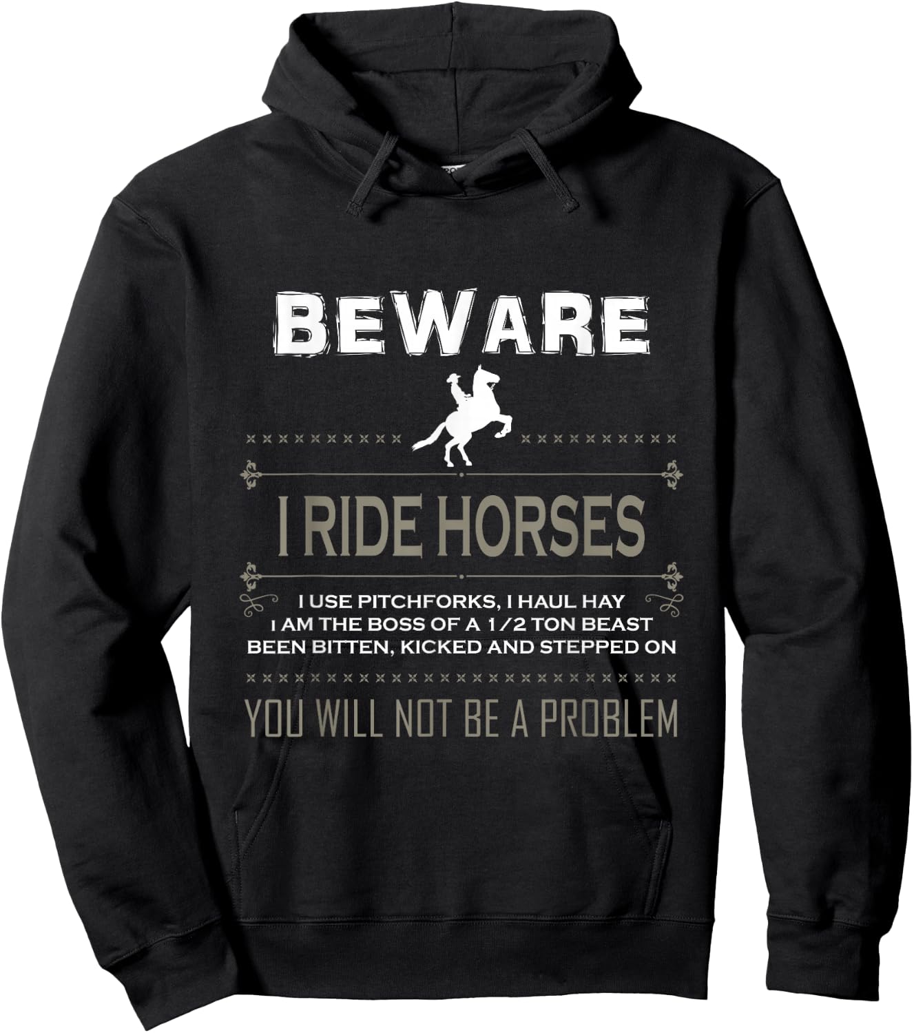 Beware I Ride Horses Which Means I Own a Pitch Funny Hoodie - Hoodie | Black