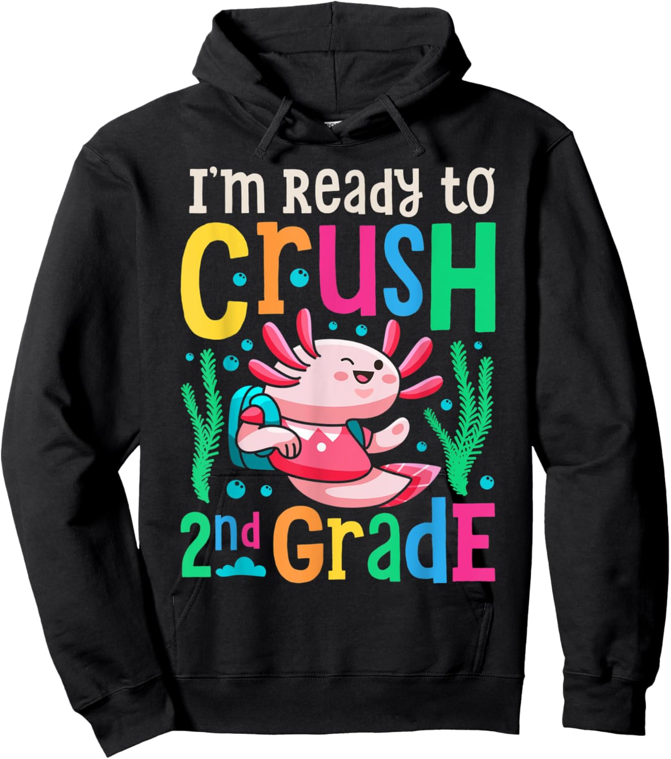 Axolotl I'm Ready To Crush 2nd Grade First Day of School Hoodie - Hoodie | Black