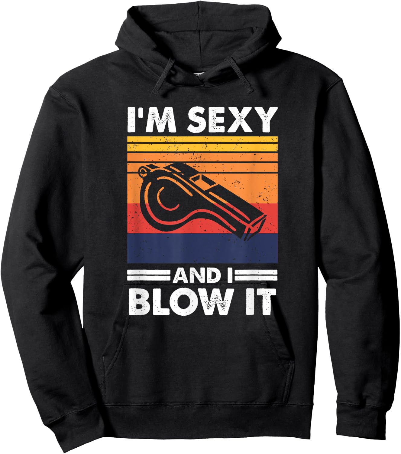 I'm sexy and I blow it, Funny Referee and Sports Coach Hoodie - Hoodie | Black