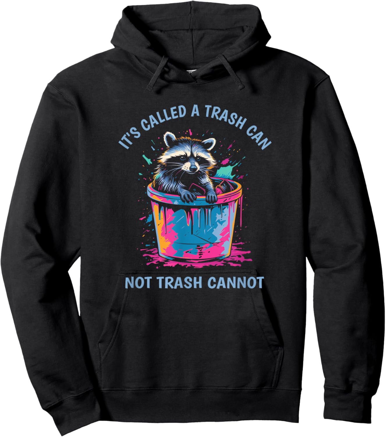It's Called Trash Can Not Trash Cannot Funny Raccoon Hoodie - Hoodie | Black