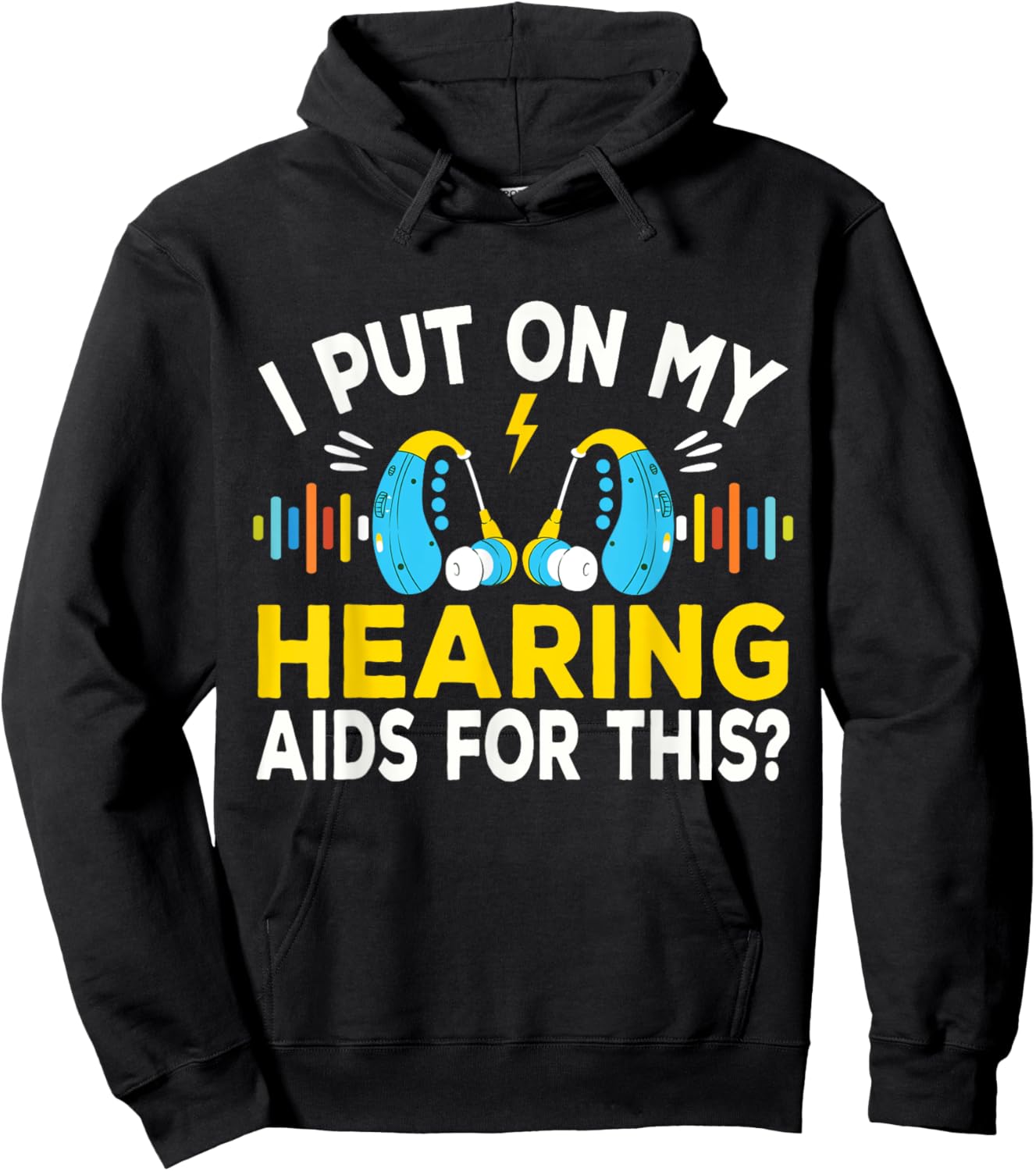 I Put On My Hearing Aids Funny Vintage Style Hard Of Hearing Hoodie - Hoodie | Black