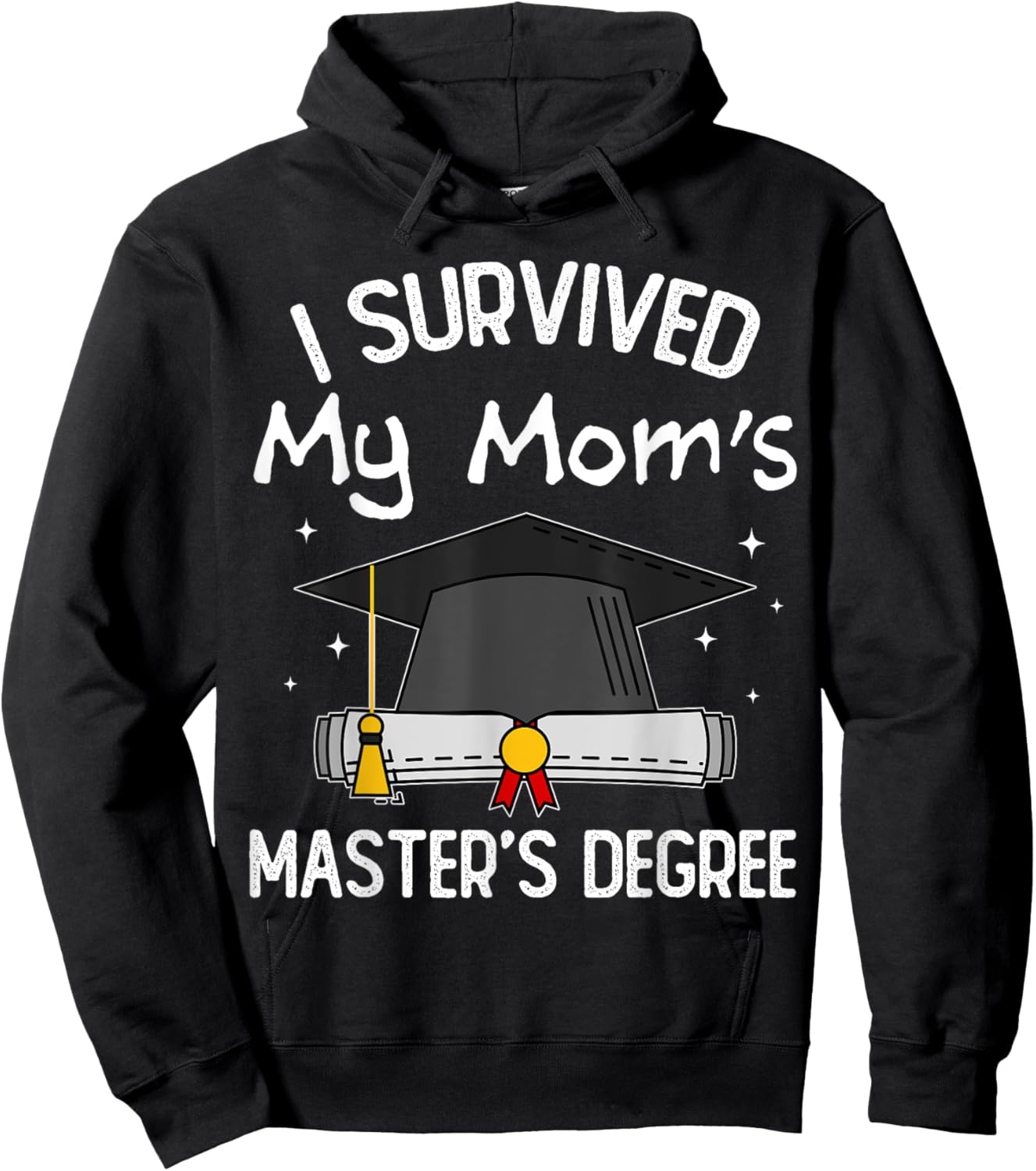 I Survived My Mom's Master's Degree Hoodie - Hoodie | Black