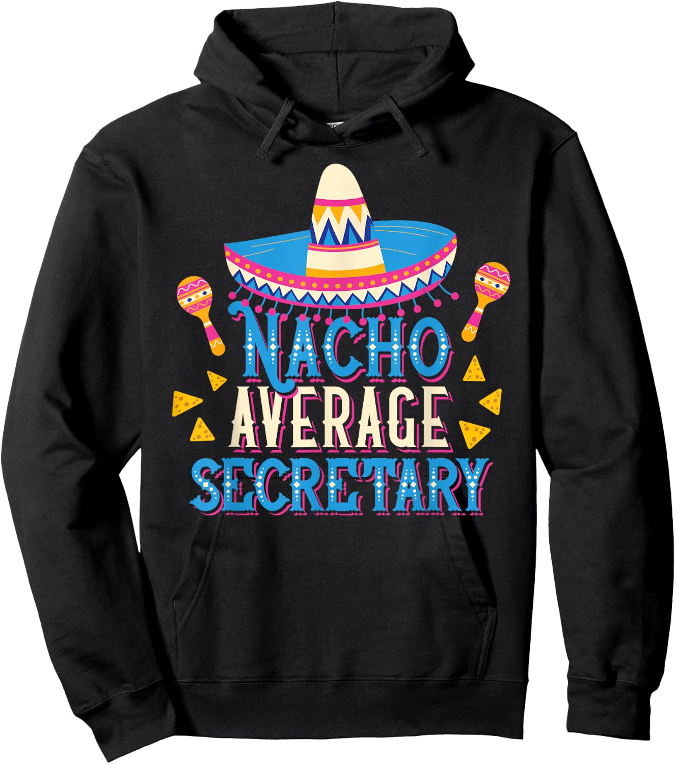 Nacho Average Secretary Funny Cinco De Mayo Fiesta Hoodie - Hoodie | Black