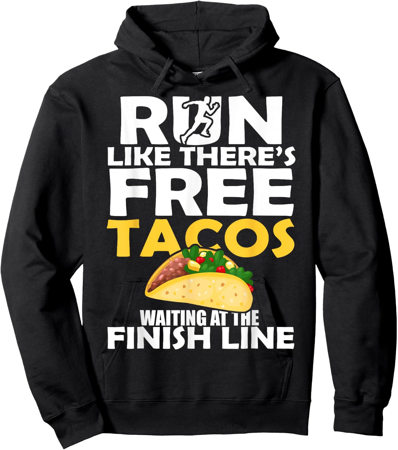 Run Like There's Free Tacos Waiting Funny Running Hoodie - Hoodie | Black