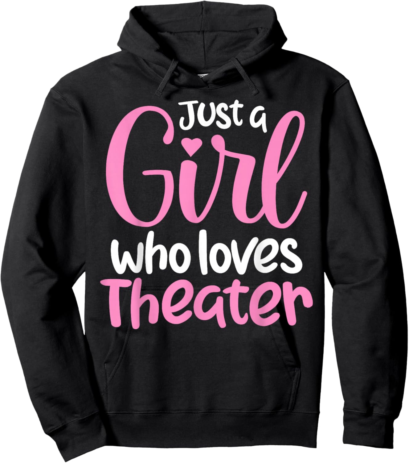 Just A Girl Who Loves Theater Funny Theatre Kids Nerd Hoodie - Hoodie | Black