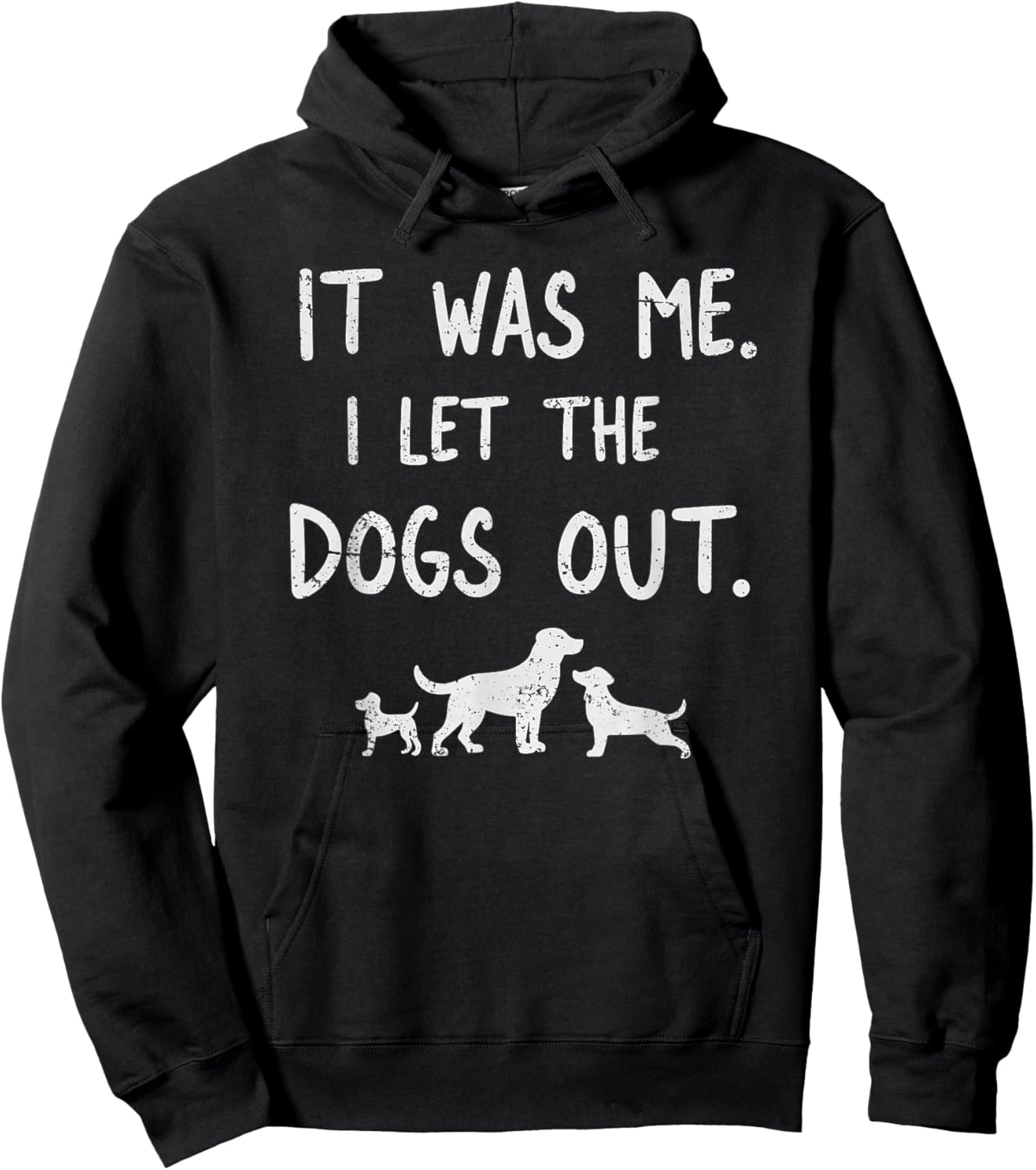 It was Me I Let the Dogs Out Dog Lover Funny Dog Joke Hoodie - Hoodie | Black