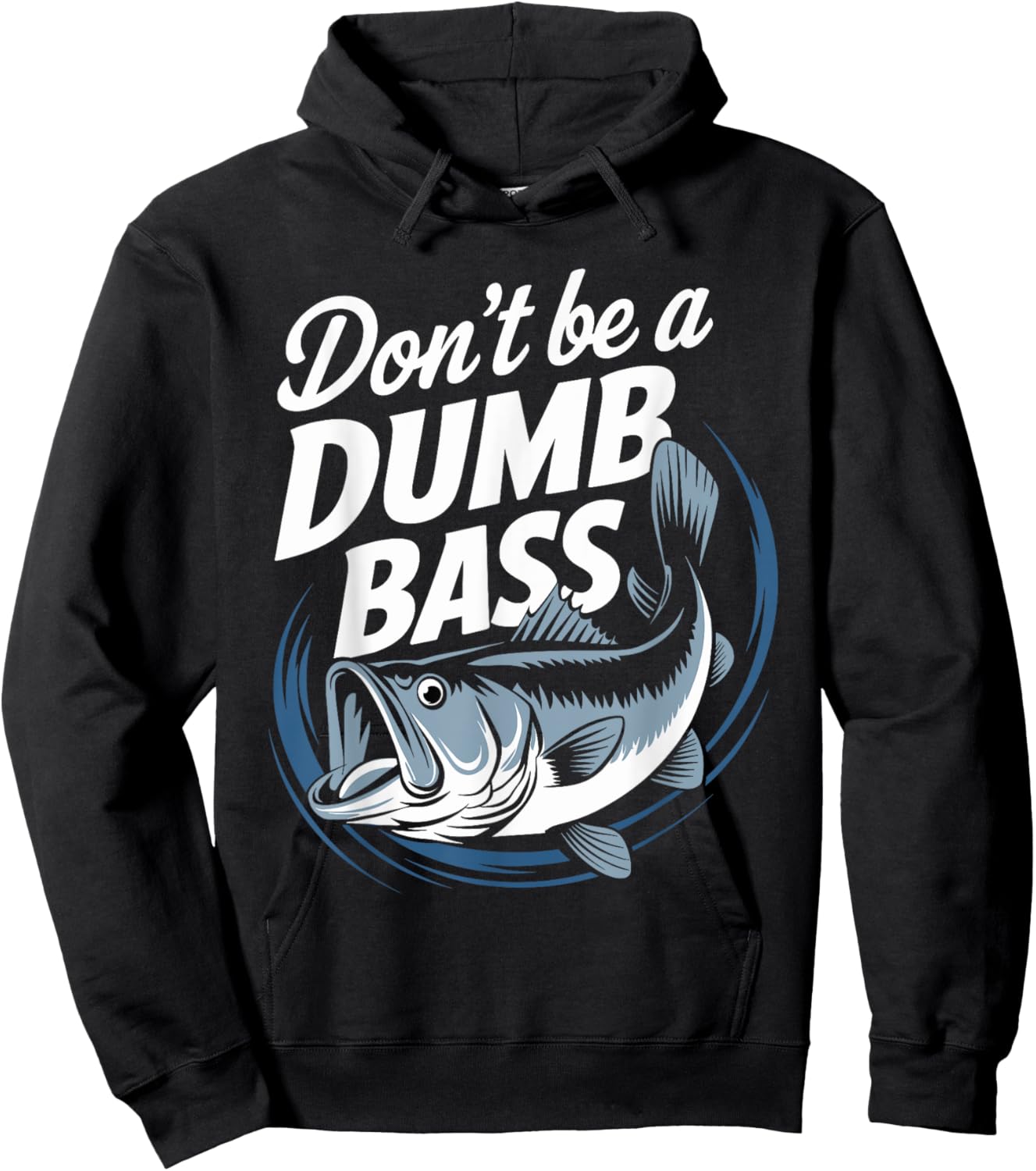 Don’t Be A Dumb Bass Funny Fishing Lover Hoodie - Hoodie | Black