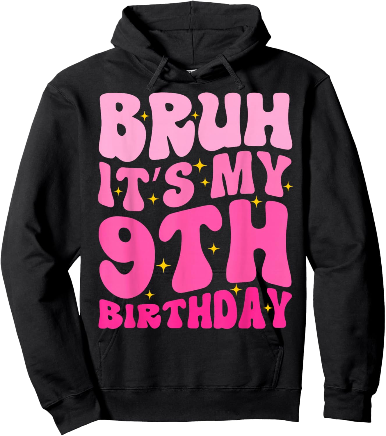 Bruh It's My 9th Birthday 9 Year Old 9yr Cute Groovy Pink Hoodie - Hoodie | Black