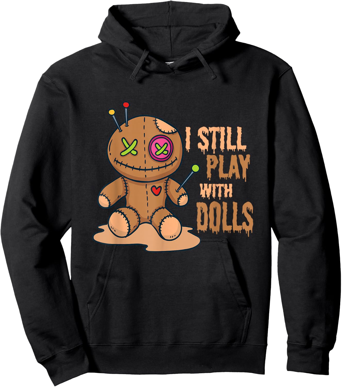 Creepy Voodoo Doll Halloween I Still Play With Dolls Hoodie - Hoodie | Black