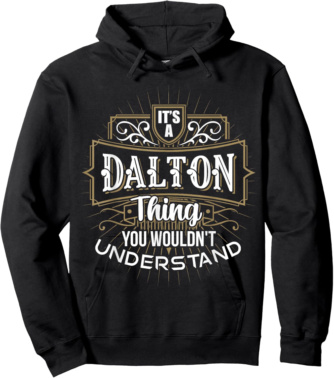 It's a DALTON Thing you wouldn't understand First Name Hoodie - Hoodie | Black